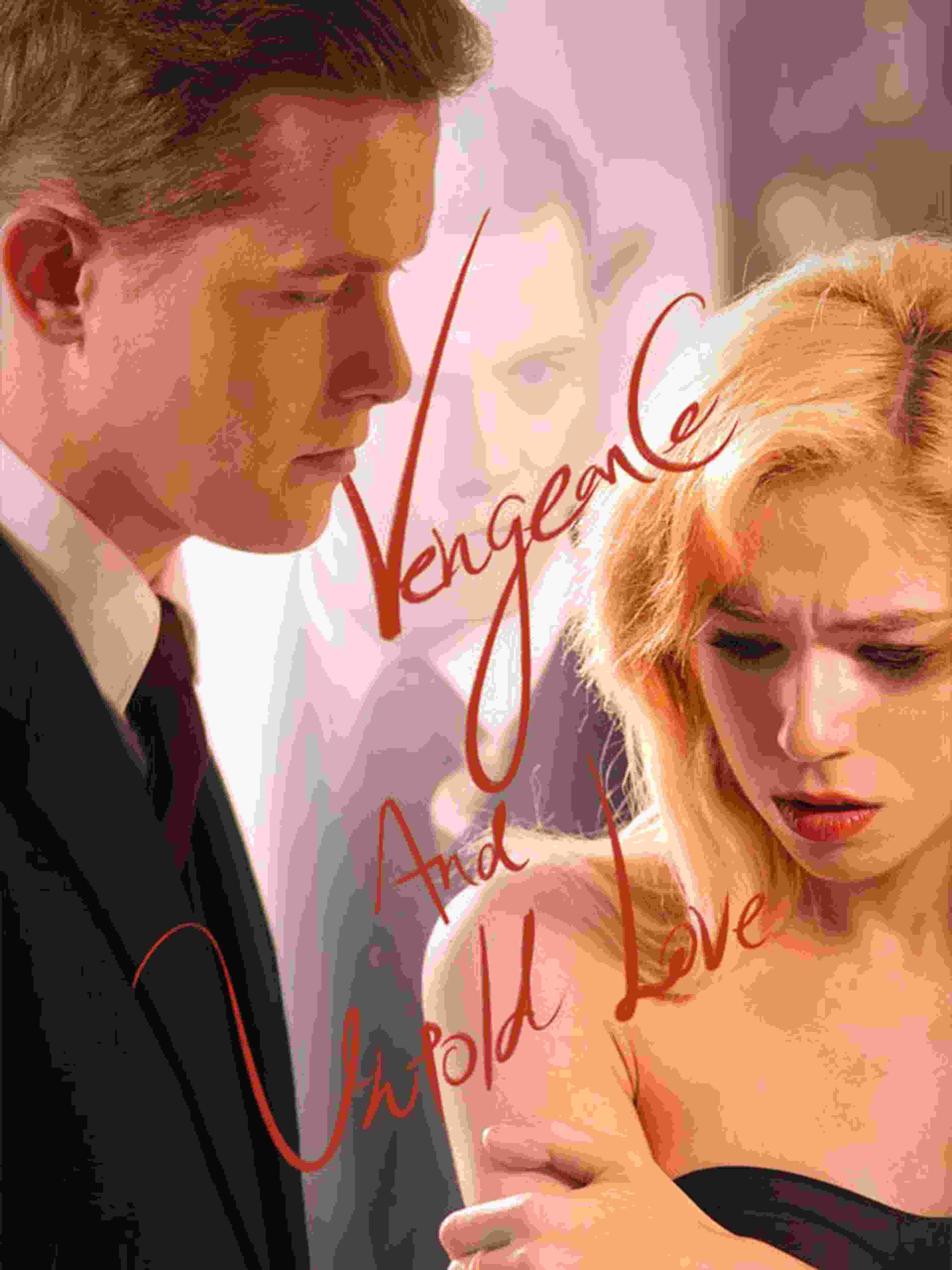 Vengeance and Untold Love