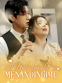 Tak Ada Yang Bisa Menandingimu