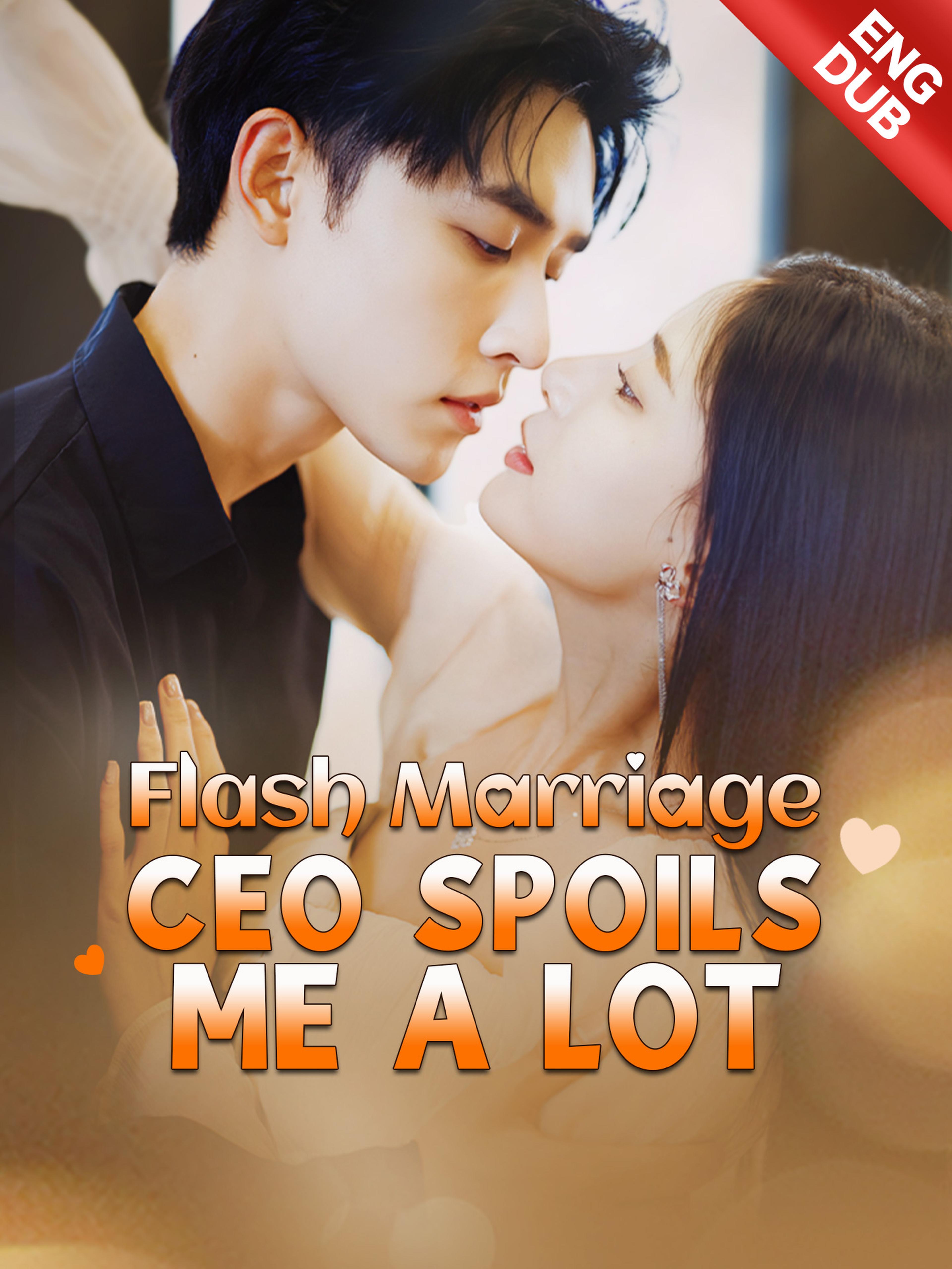 Flash Marriage CEO Spoils Me a Lot (ENG DUB)