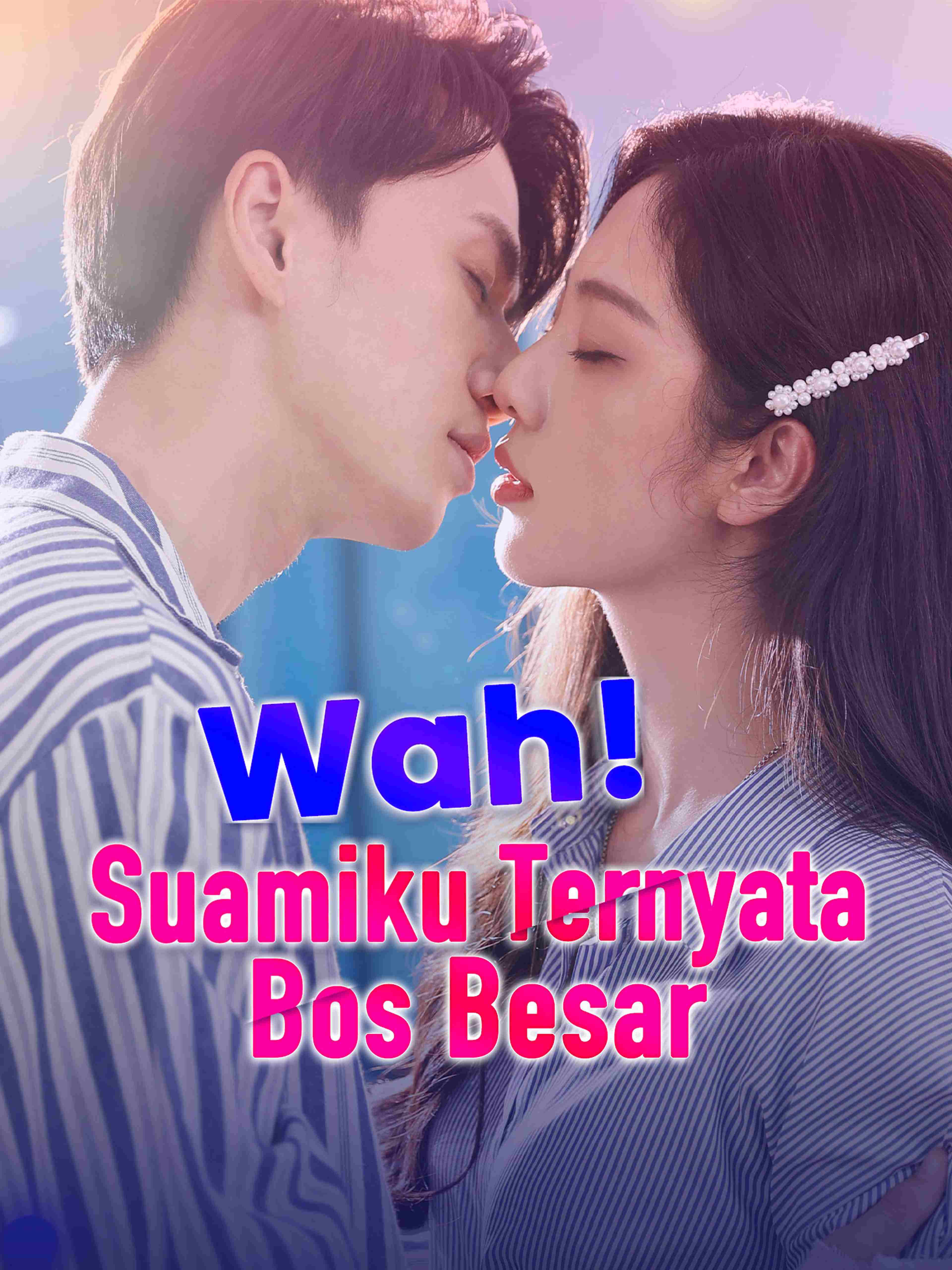 Wah Suamiku Ternyata Bos Besar