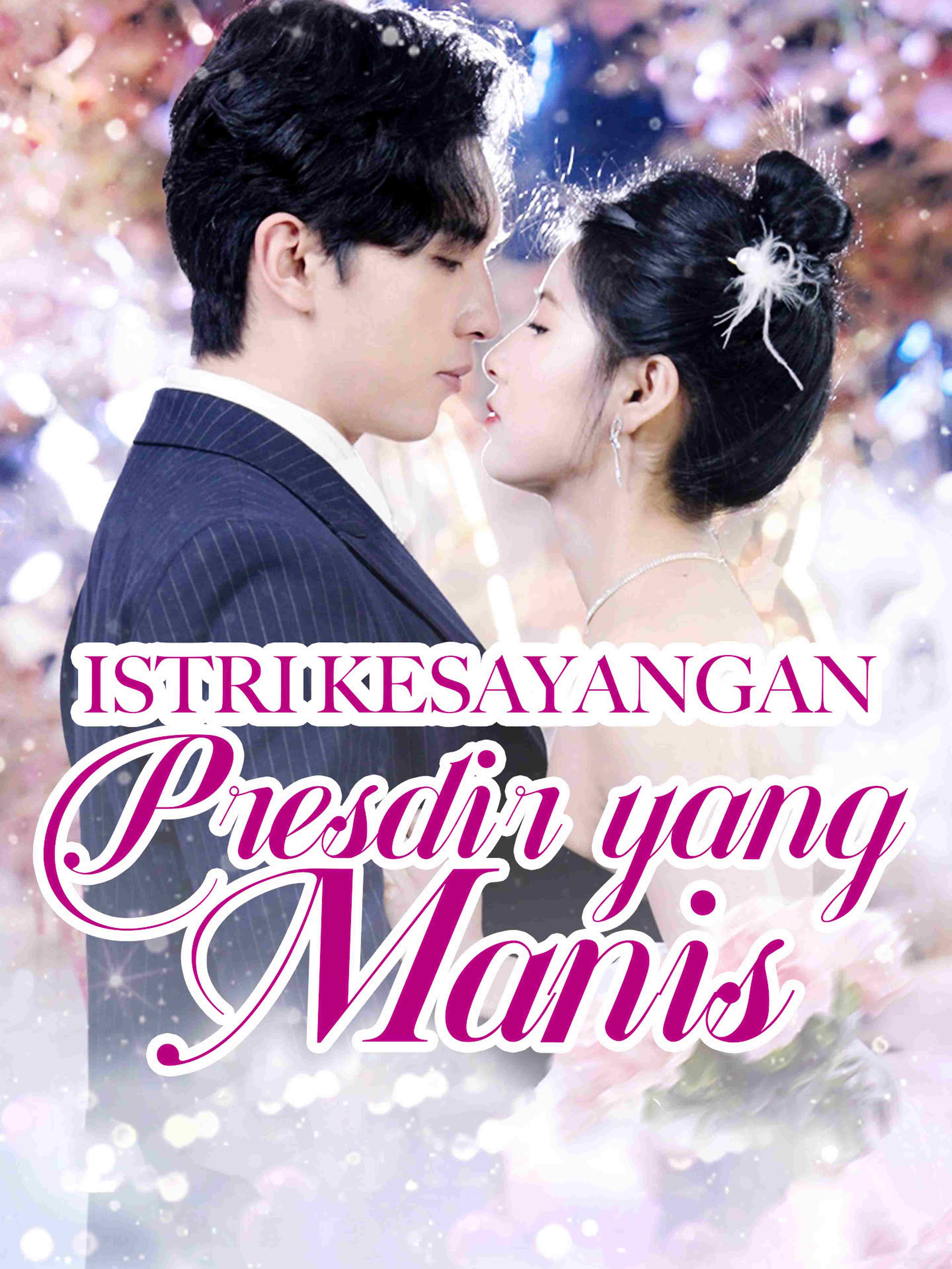 Istri Kesayangan Presdir yang Manis