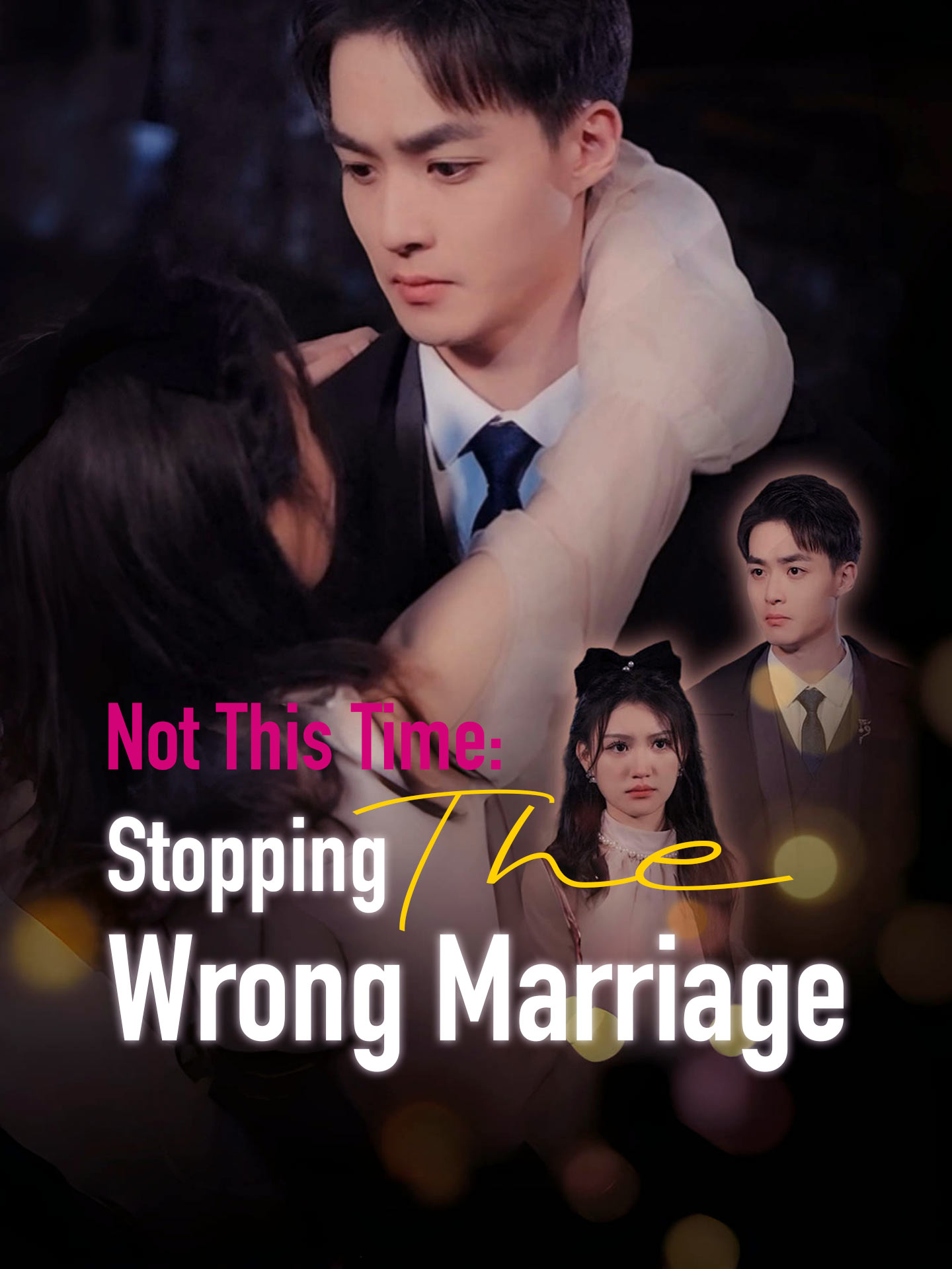 Not This Time: Stopping the Wrong Marriage - Episode 40 Drama & Playlet ...