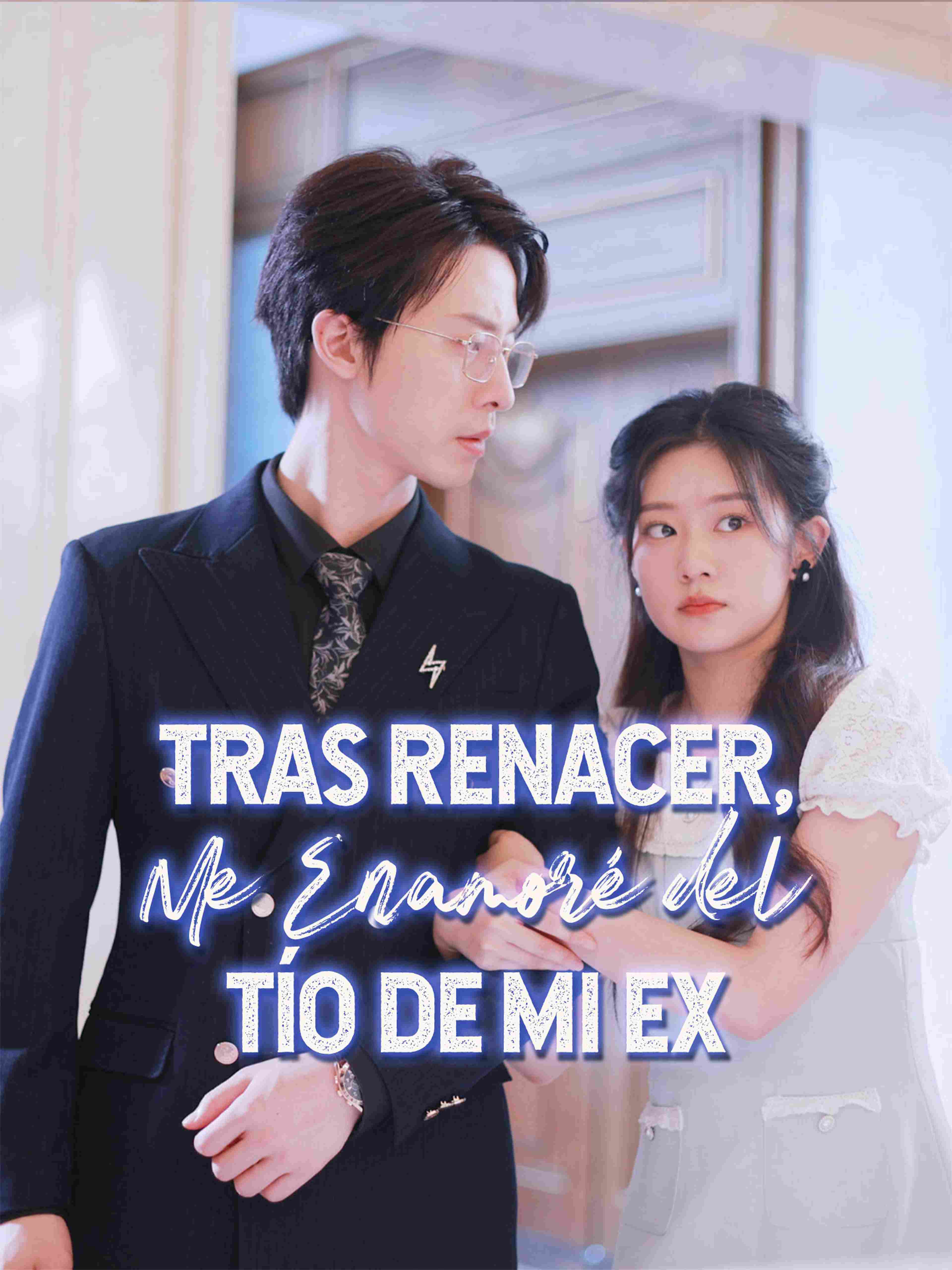 Tras Renacer Me Enamoré Del Tío De Mi Ex