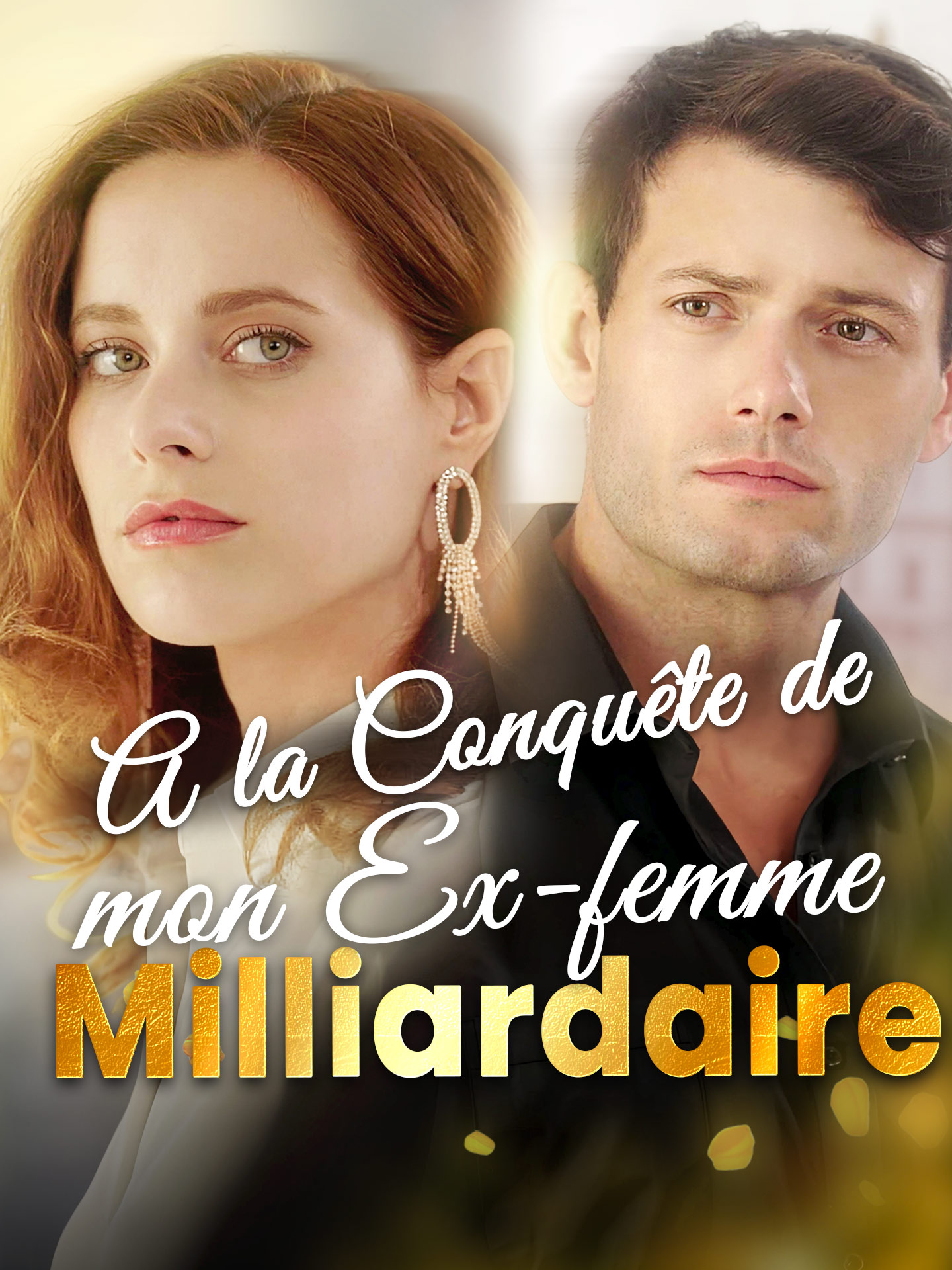 À la conquête de mon ex-femme milliardaire