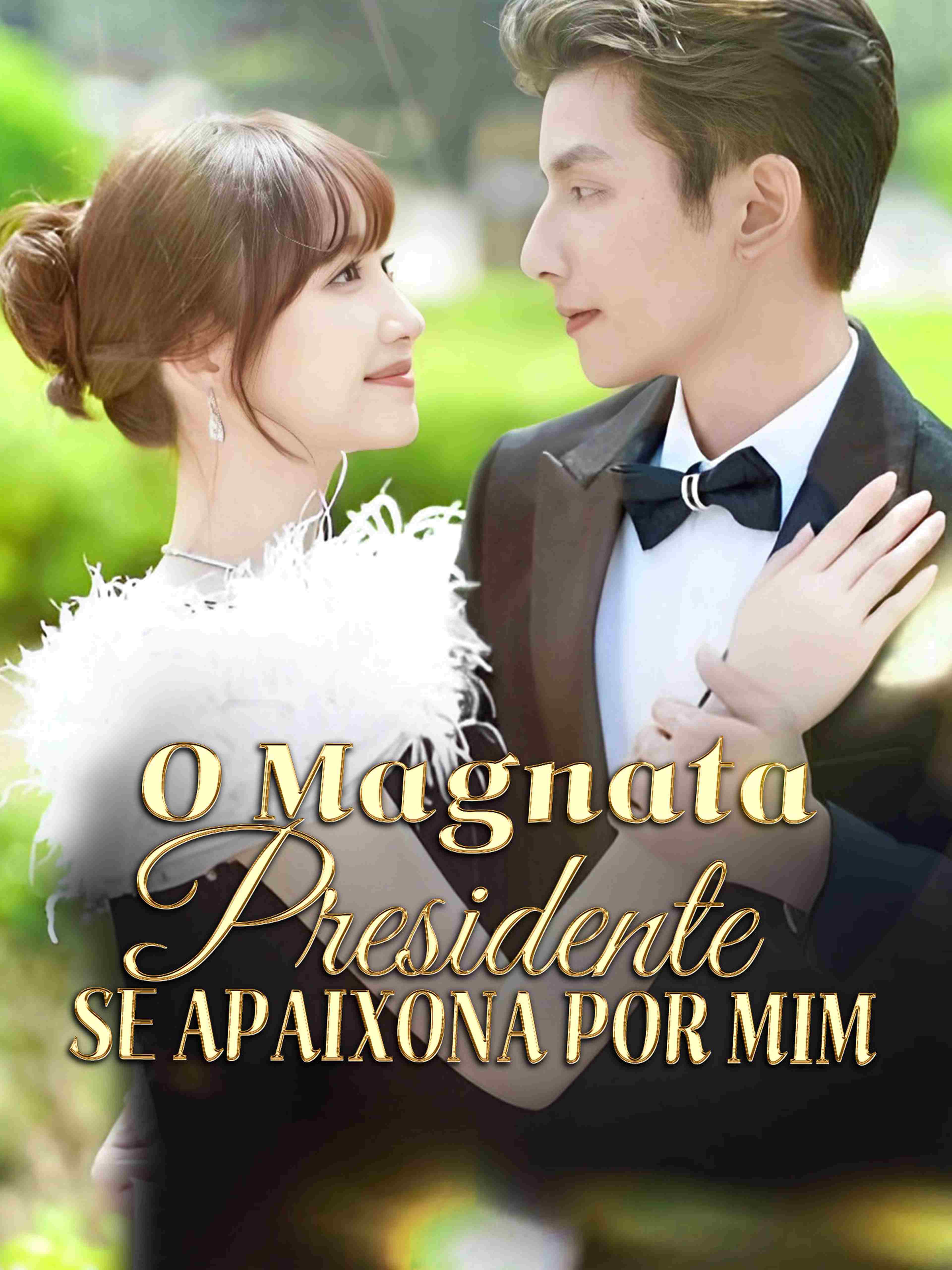O Magnata Presidente se Apaixona por Mim
