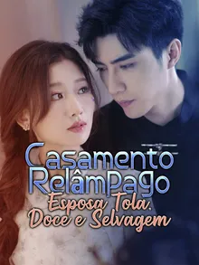 Casamento Relâmpago: Esposa Tola, Doce e Selvagem