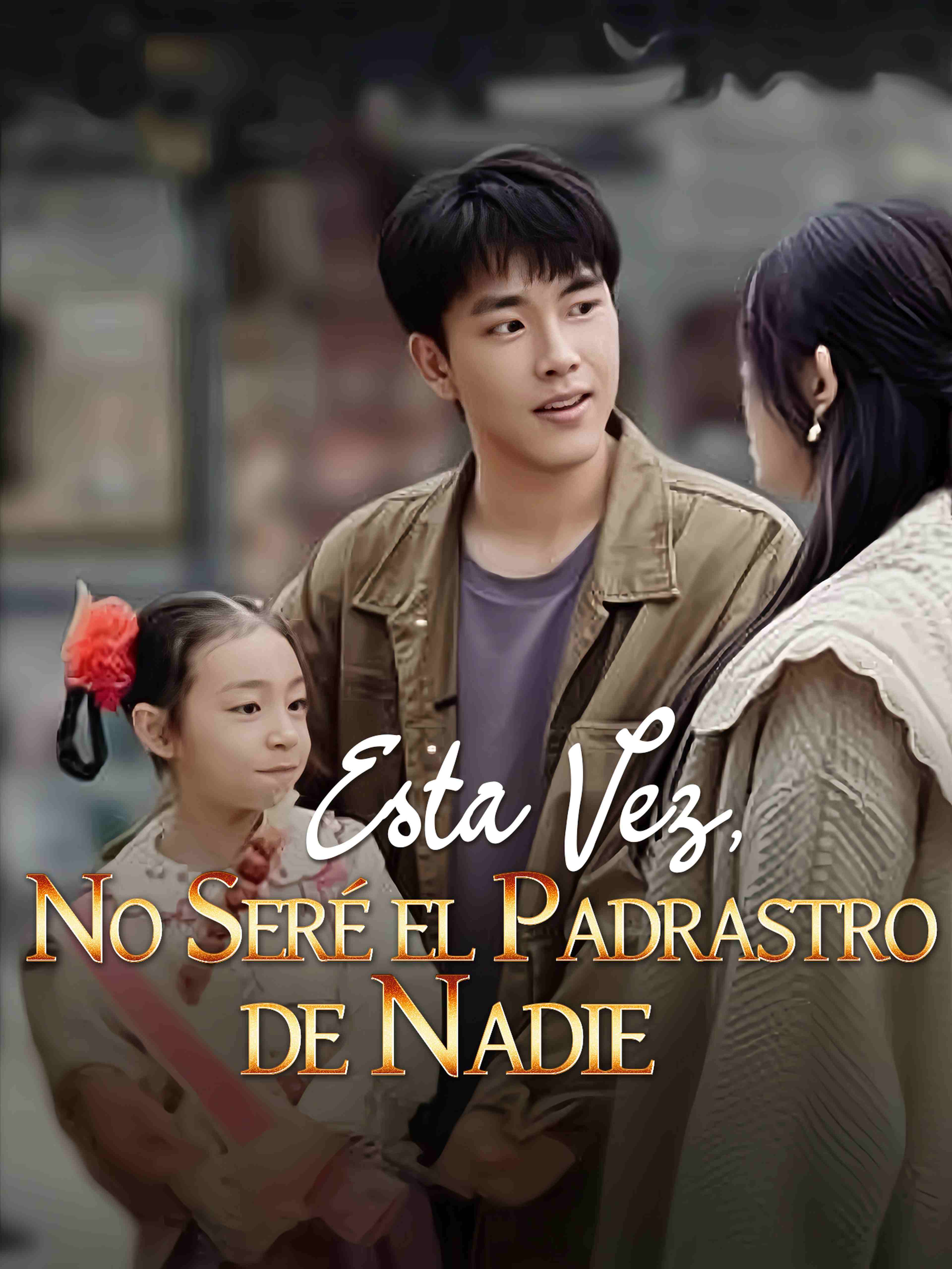 Esta Vez, No Seré el Padrastro de Nadie