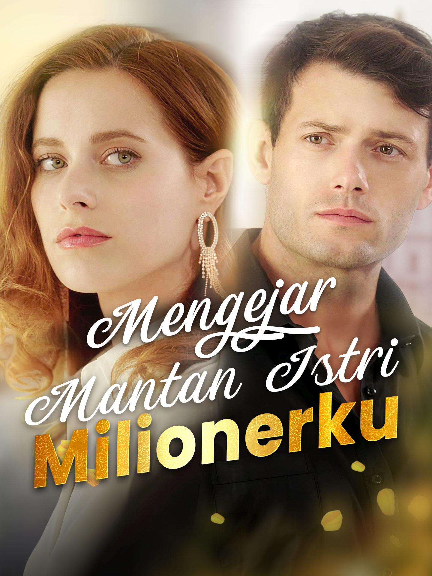 Mengejar Mantan Istri Milionerku
