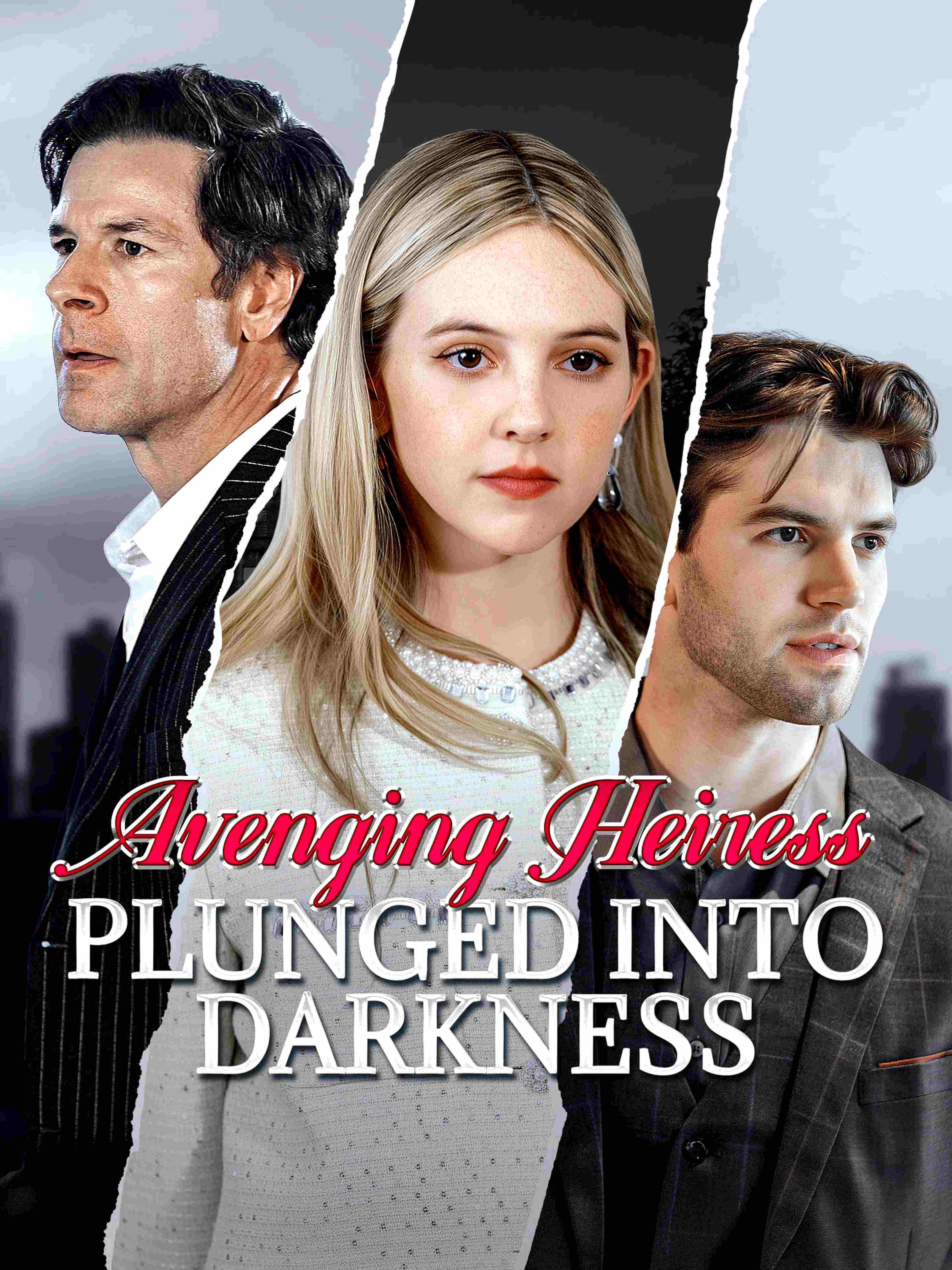 Avenging Heiress Plunged Into Darkness