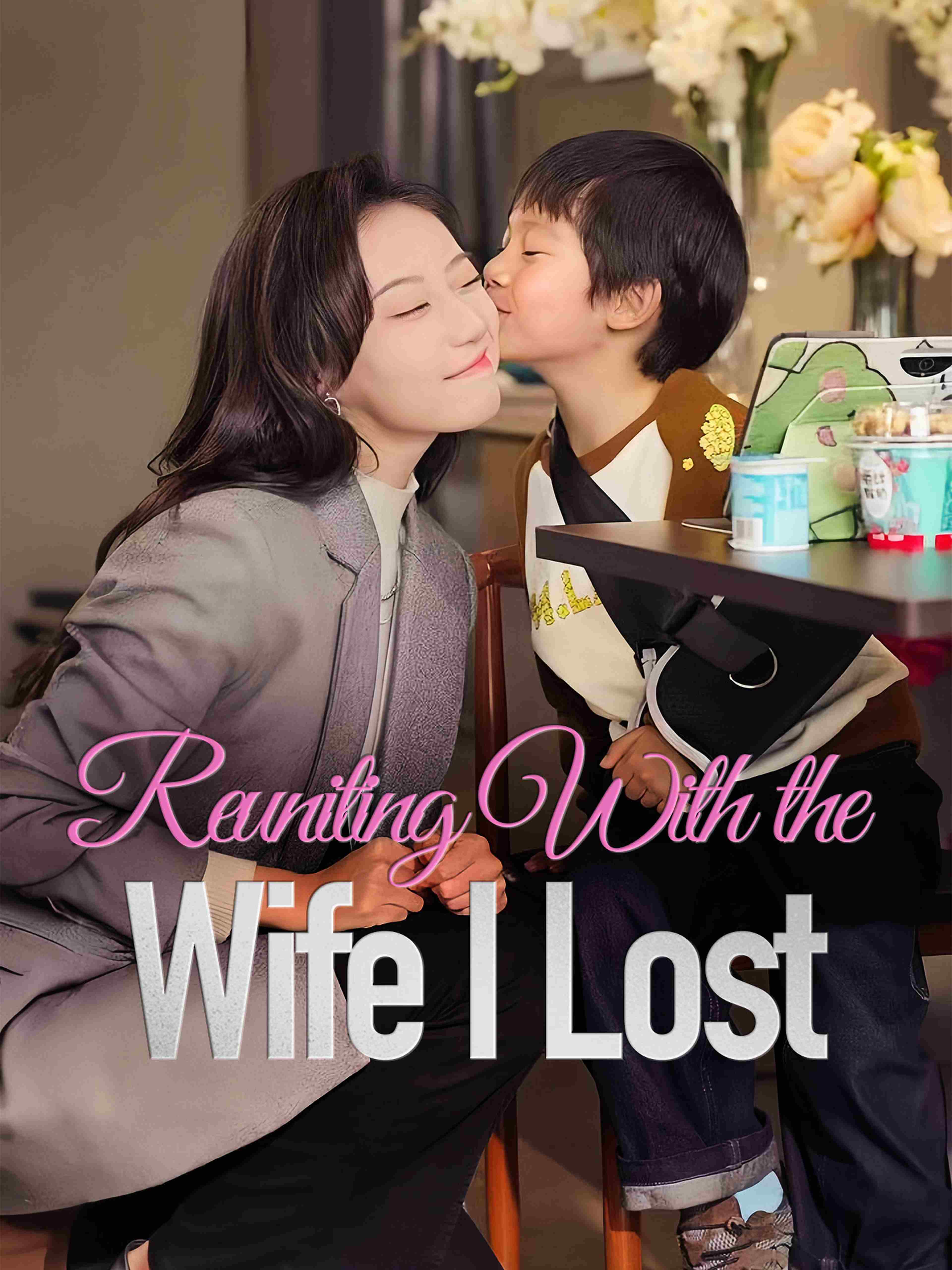Reuniting With The Wife I Lost