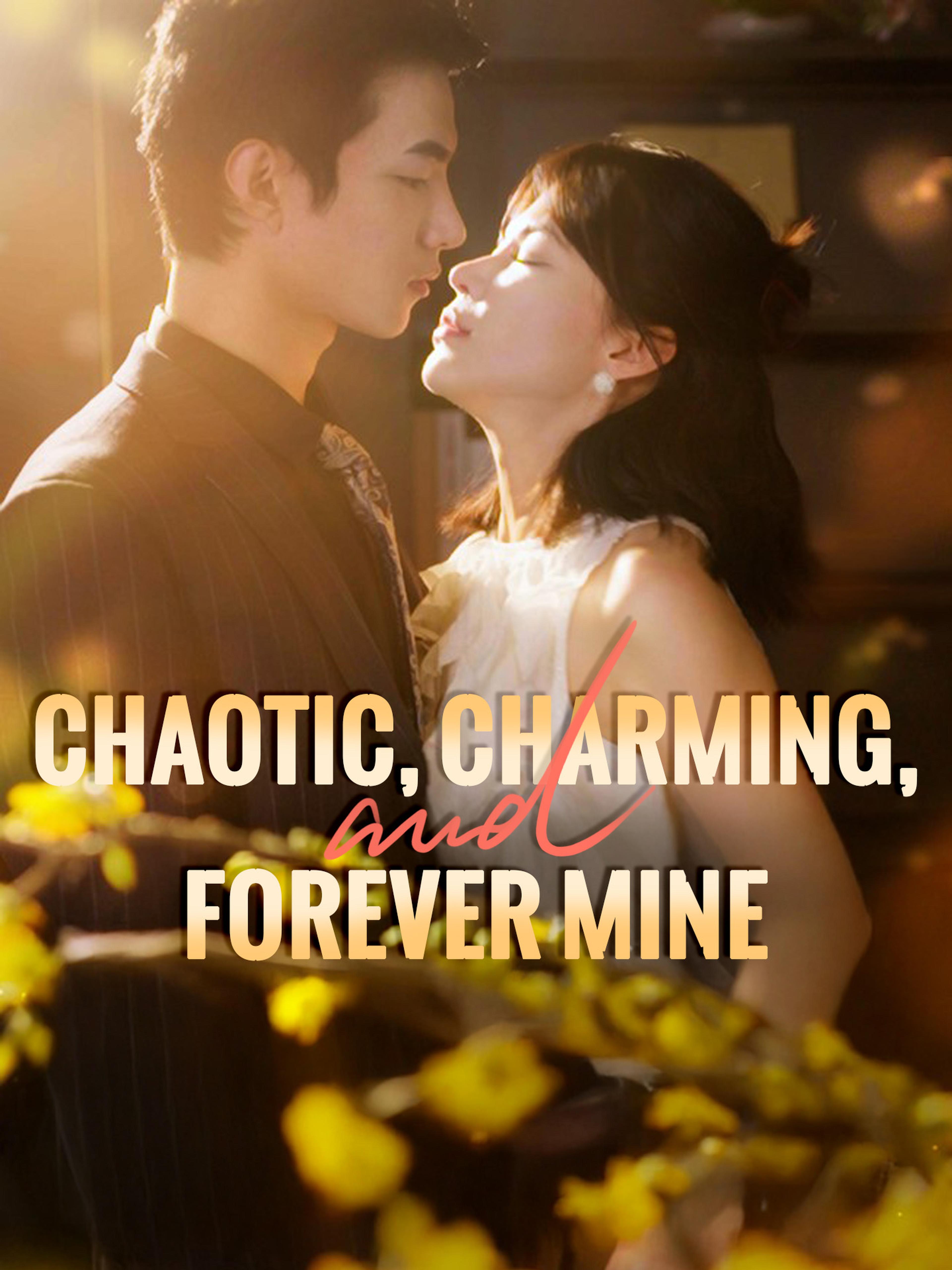 Chaotic Charming And Forever Mine