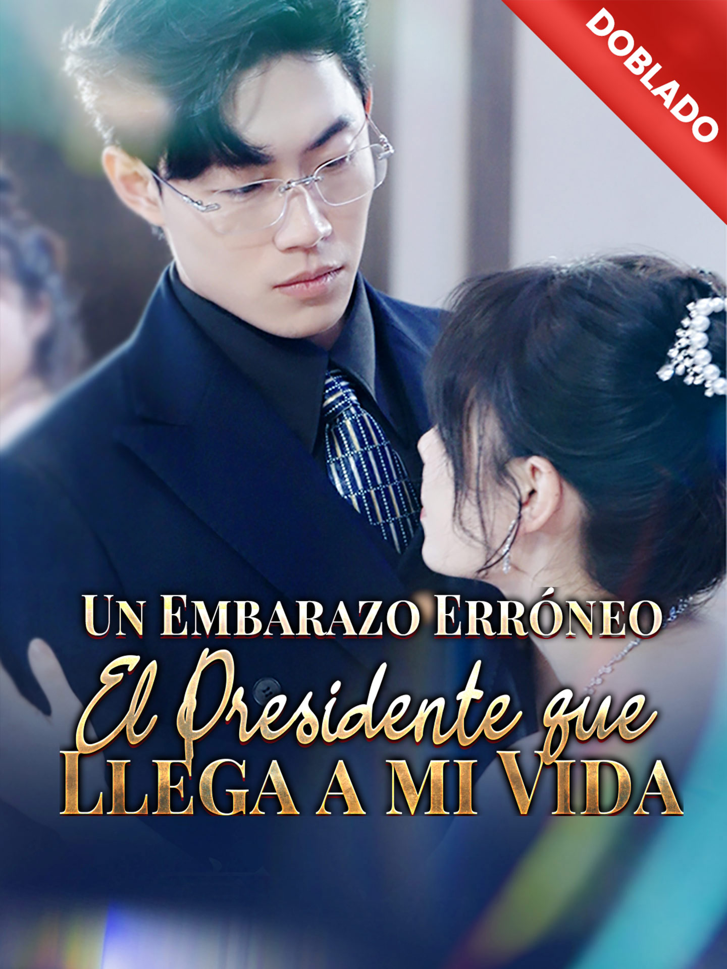 [Doblado]Un Embarazo Erróneo: El Presidente que Llega a mi Vida