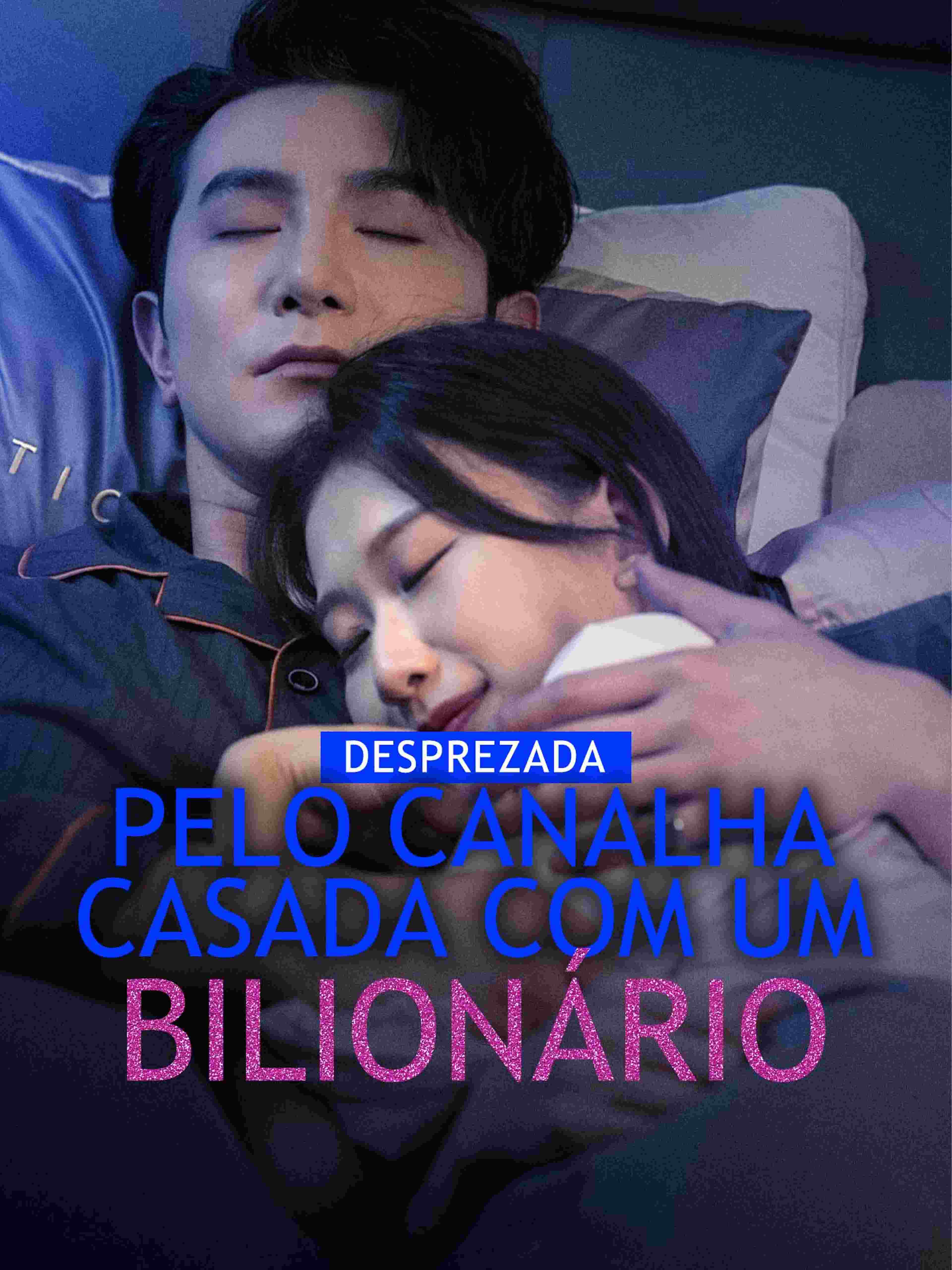 Desprezada pelo Canalha, Casada com um Bilionário