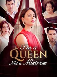 I'm a Queen Not a Mistress