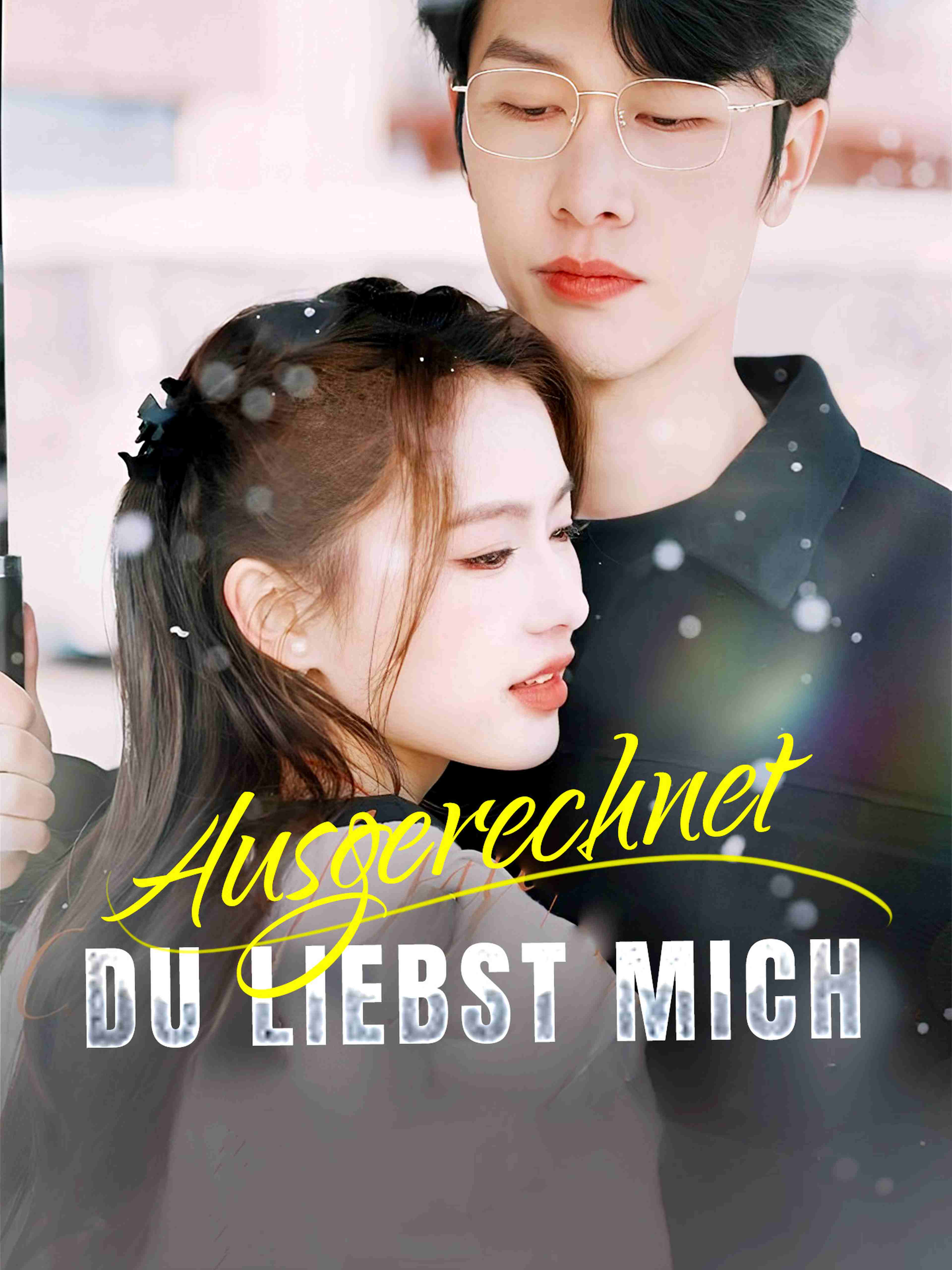 Ausgerechnet du liebst mich