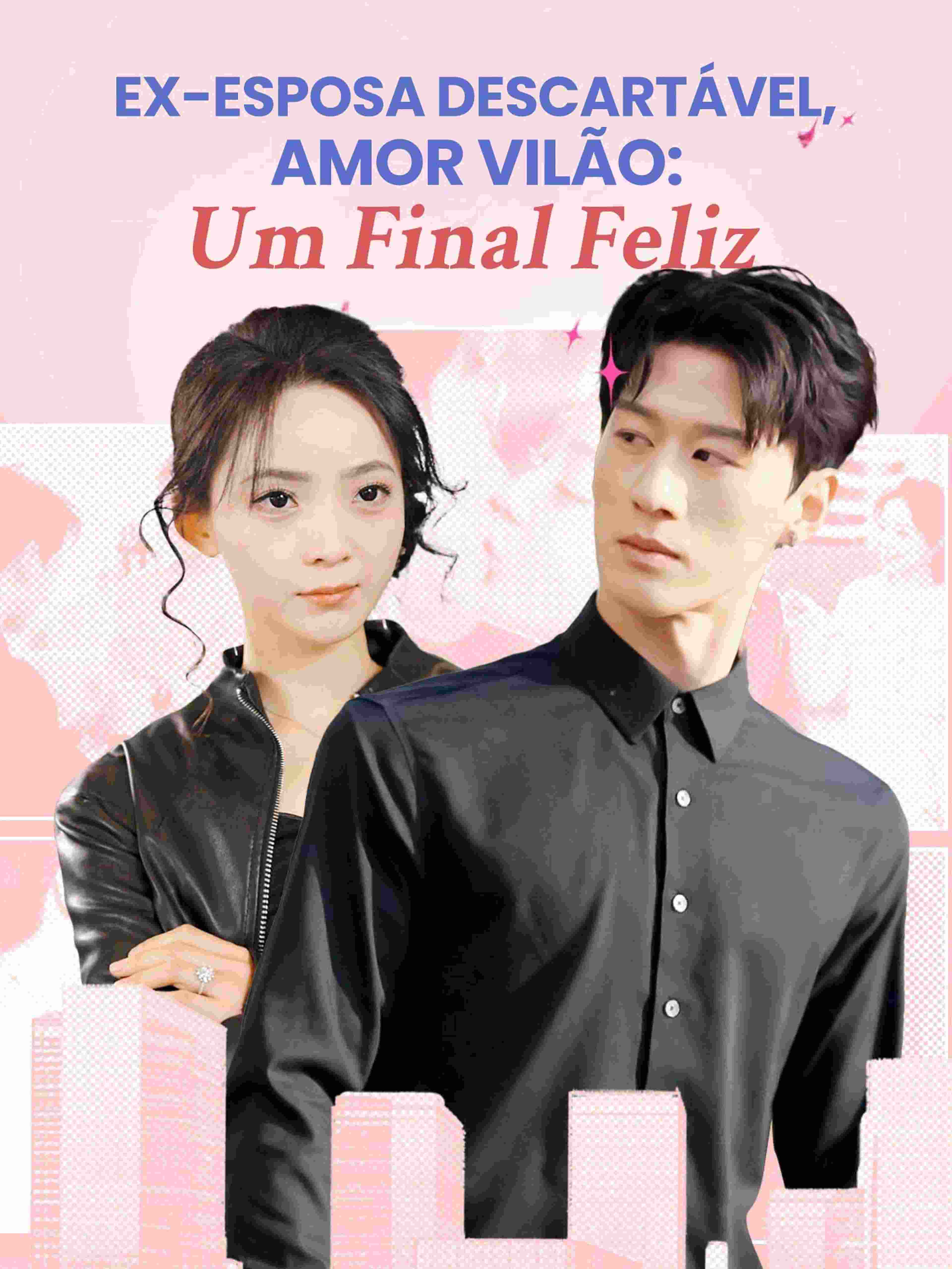 Ex-esposa Descartável, Amor Vilão: Um Final Feliz