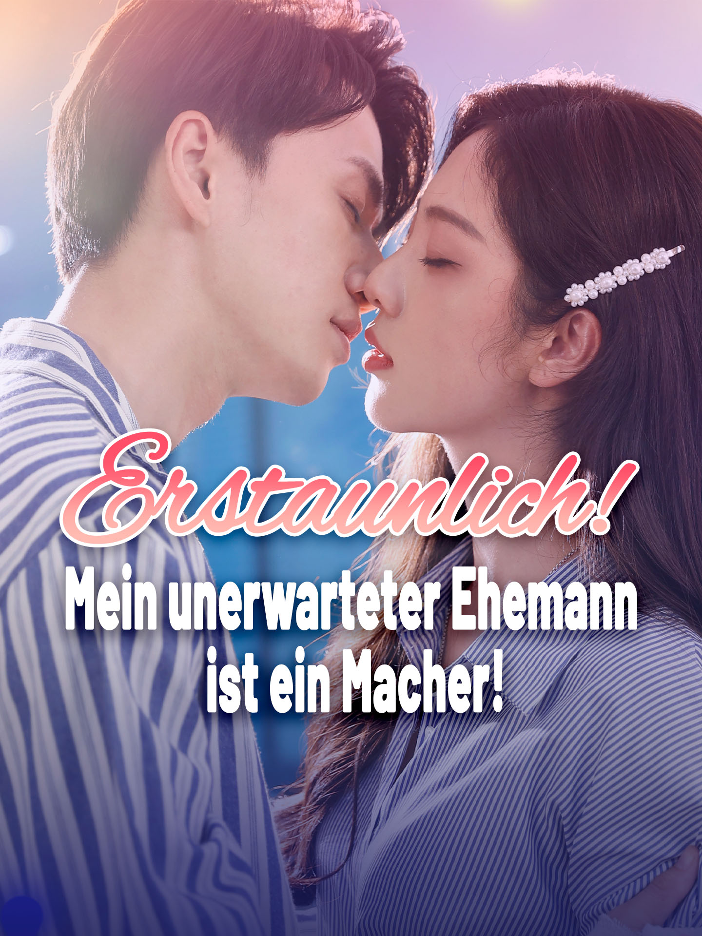 Erstaunlich! Mein unerwarteter Ehemann ist ein Macher!