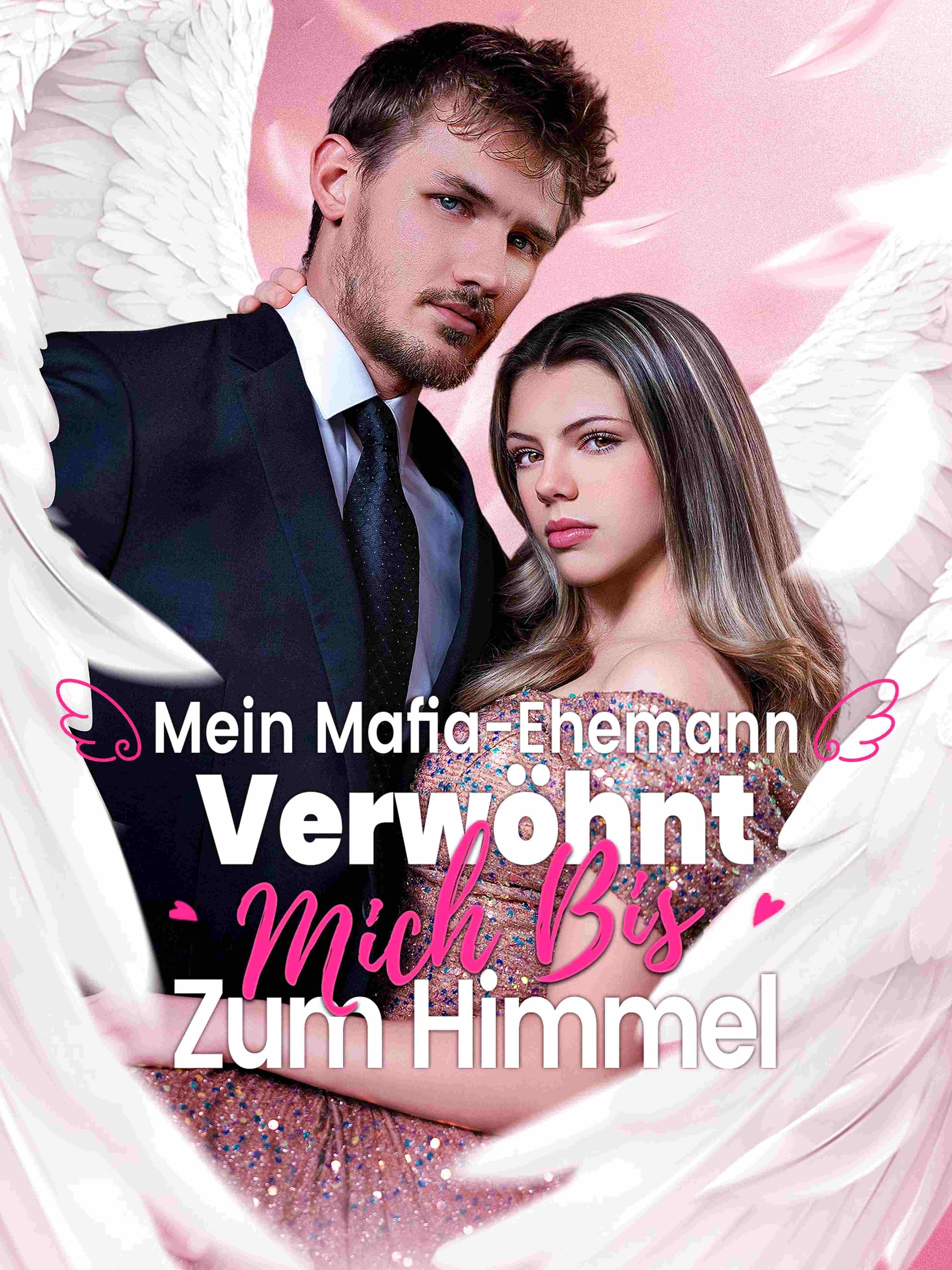 Mein Mafia Ehemann Verwöhnt Mich Bis Zum Himmel