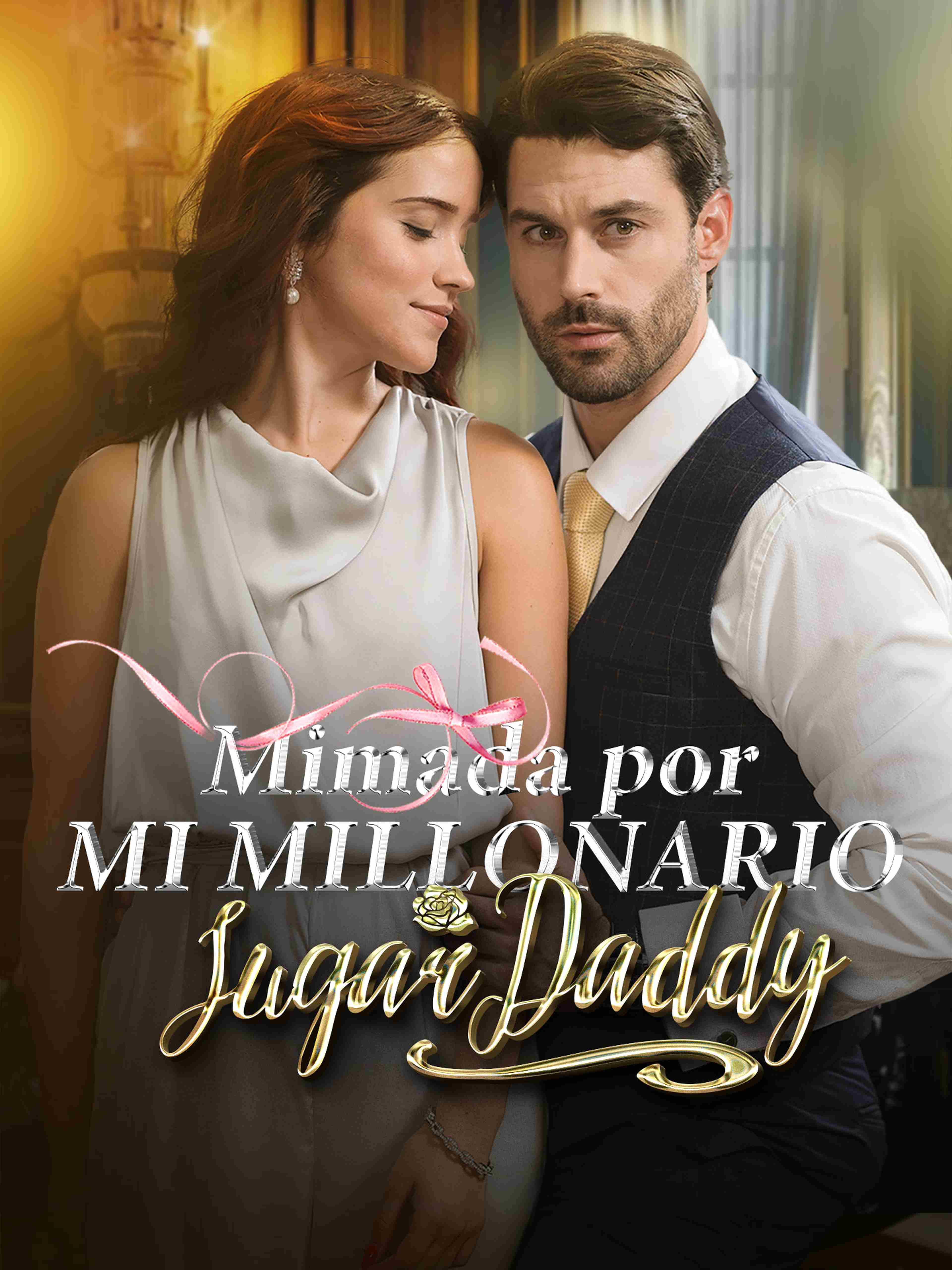 Mimada por mi millonario Sugar Daddy