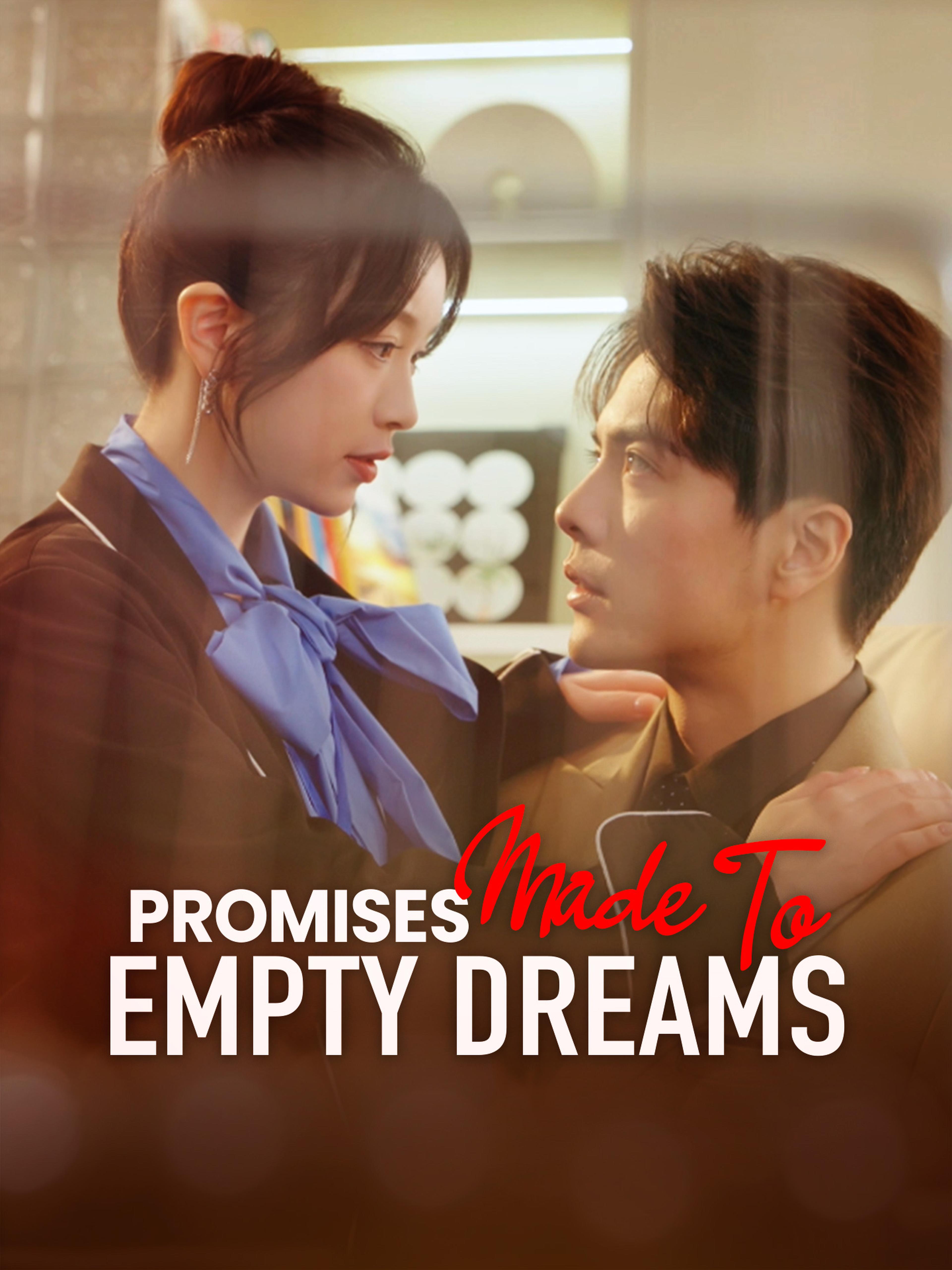 Promises Made to Empty Dreams