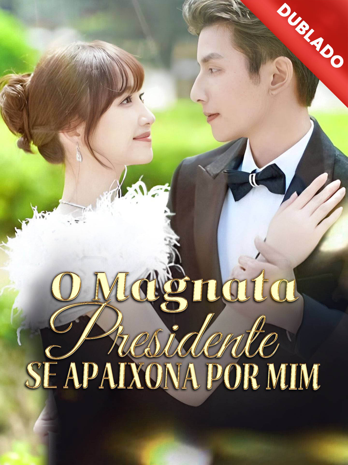 [Dublado] O Magnata Presidente se Apaixona por Mim