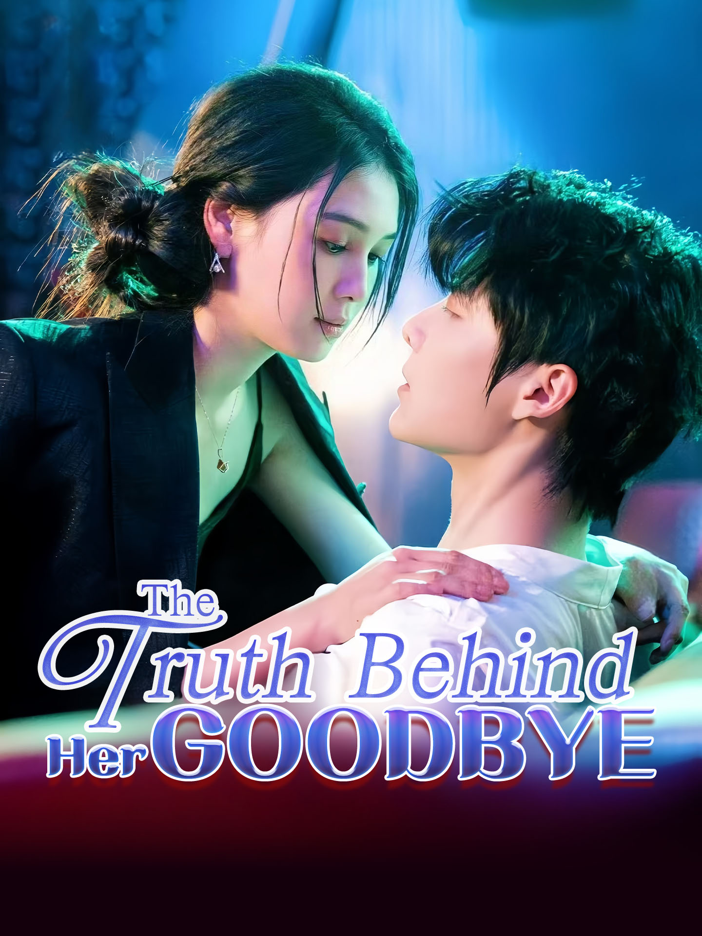 The Truth Behind Her Goodbye