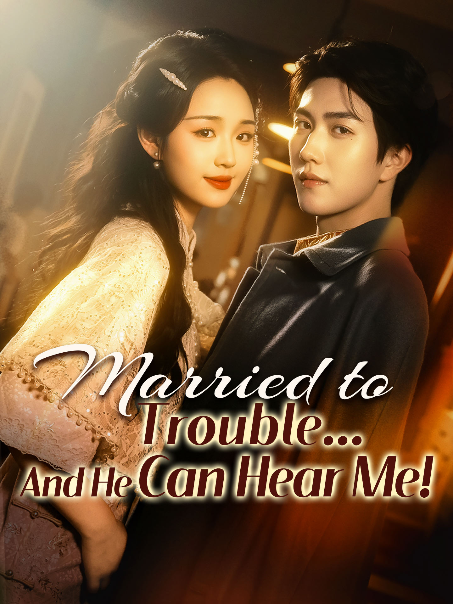 Married to Trouble… And He Can Hear Me!