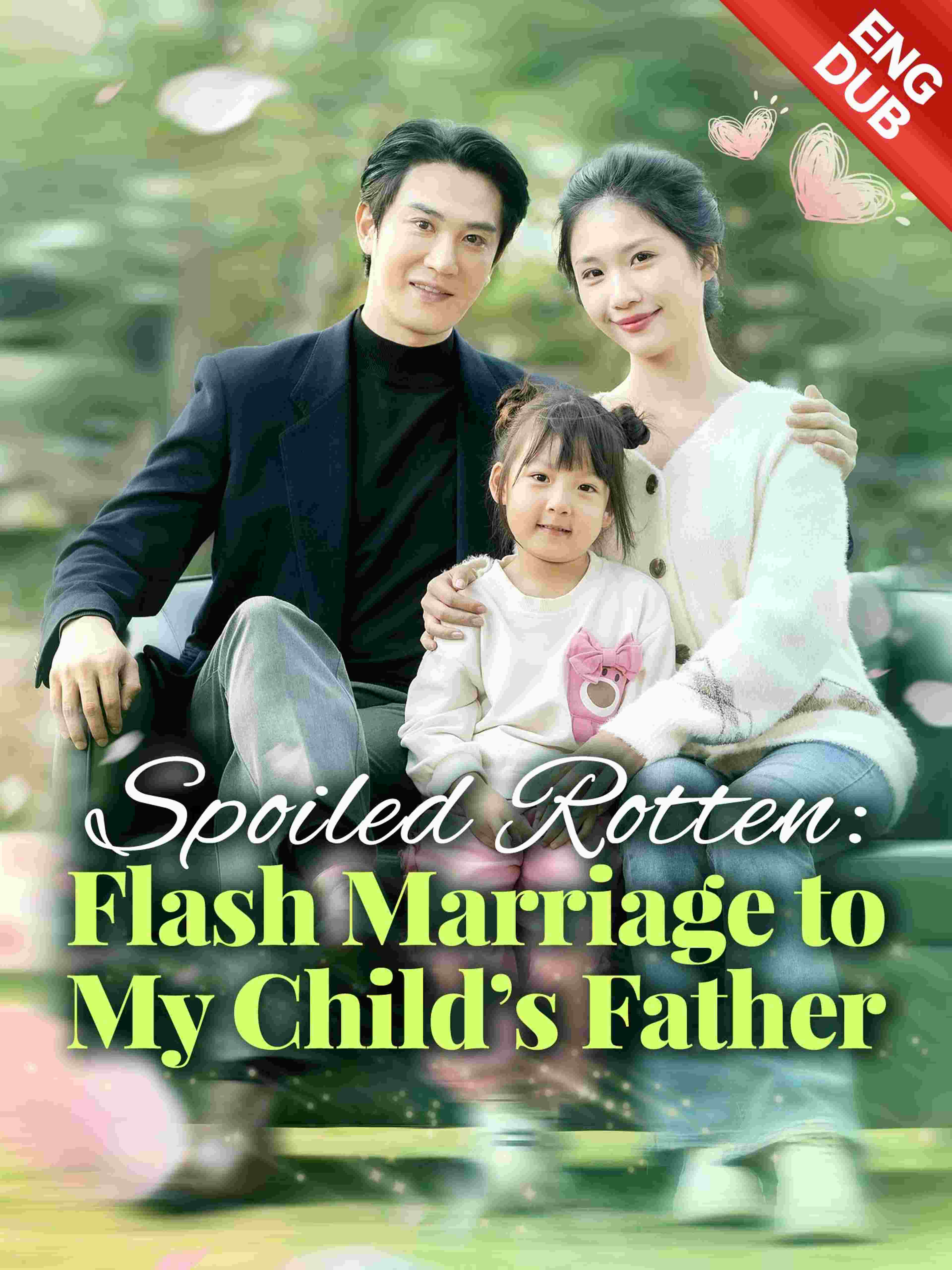 Spoiled Rotten: Flash Marriage to My Child's Father