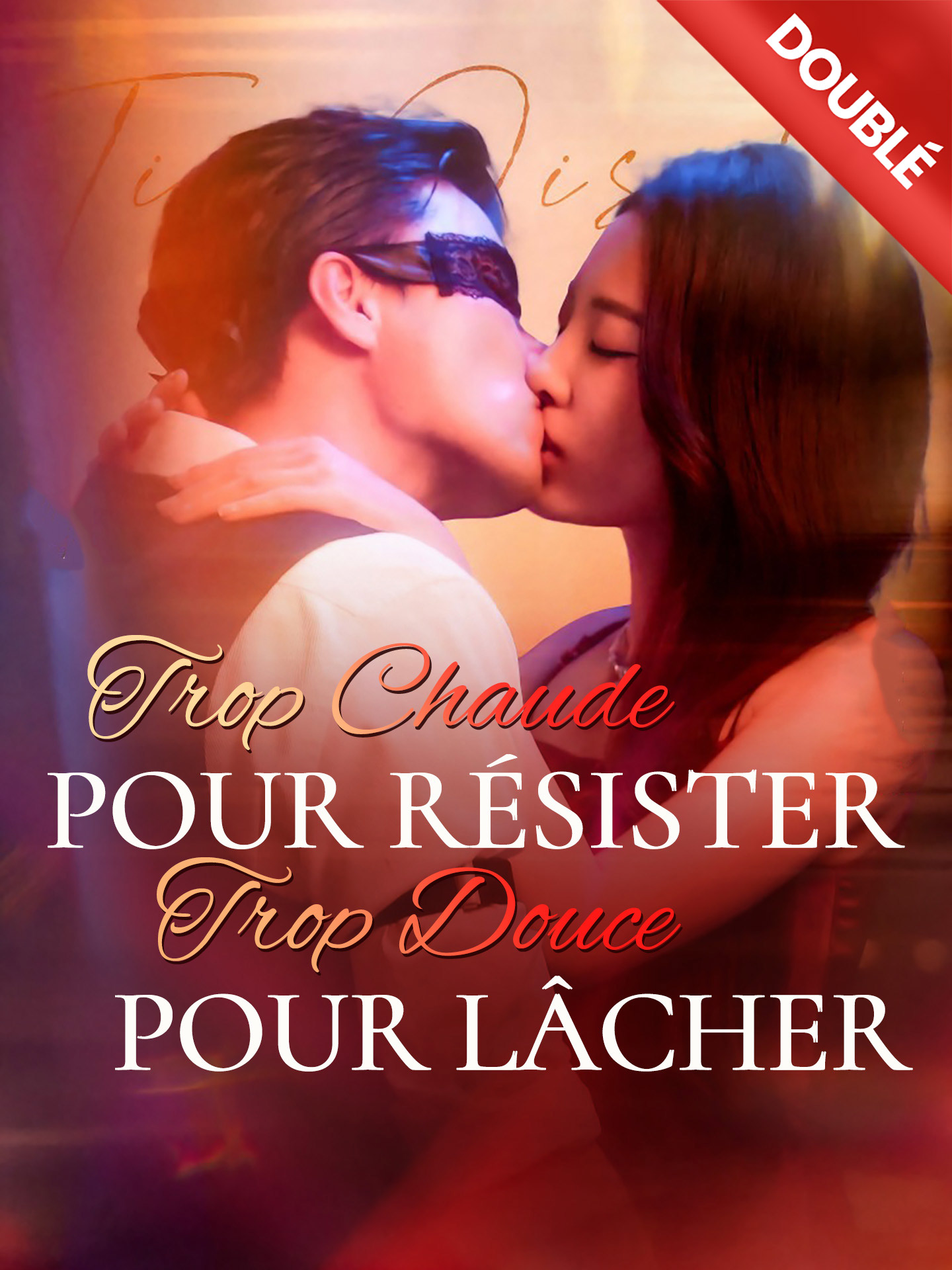 [Doublé] Trop Chaude pour Résister, Trop Douce pour Lâcher