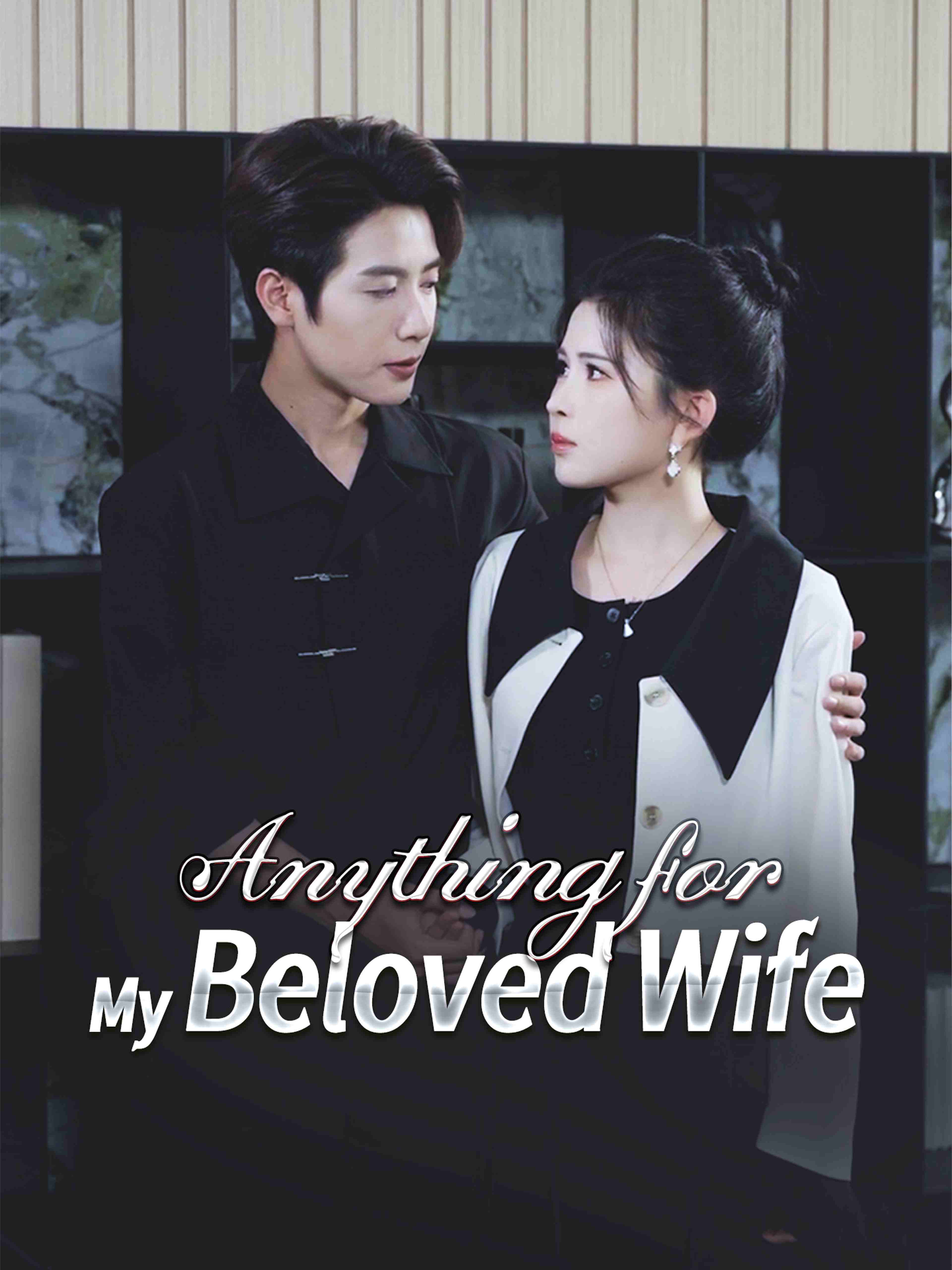 Anything For My Beloved Wife