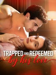 Trapped and Redeemed By His Love