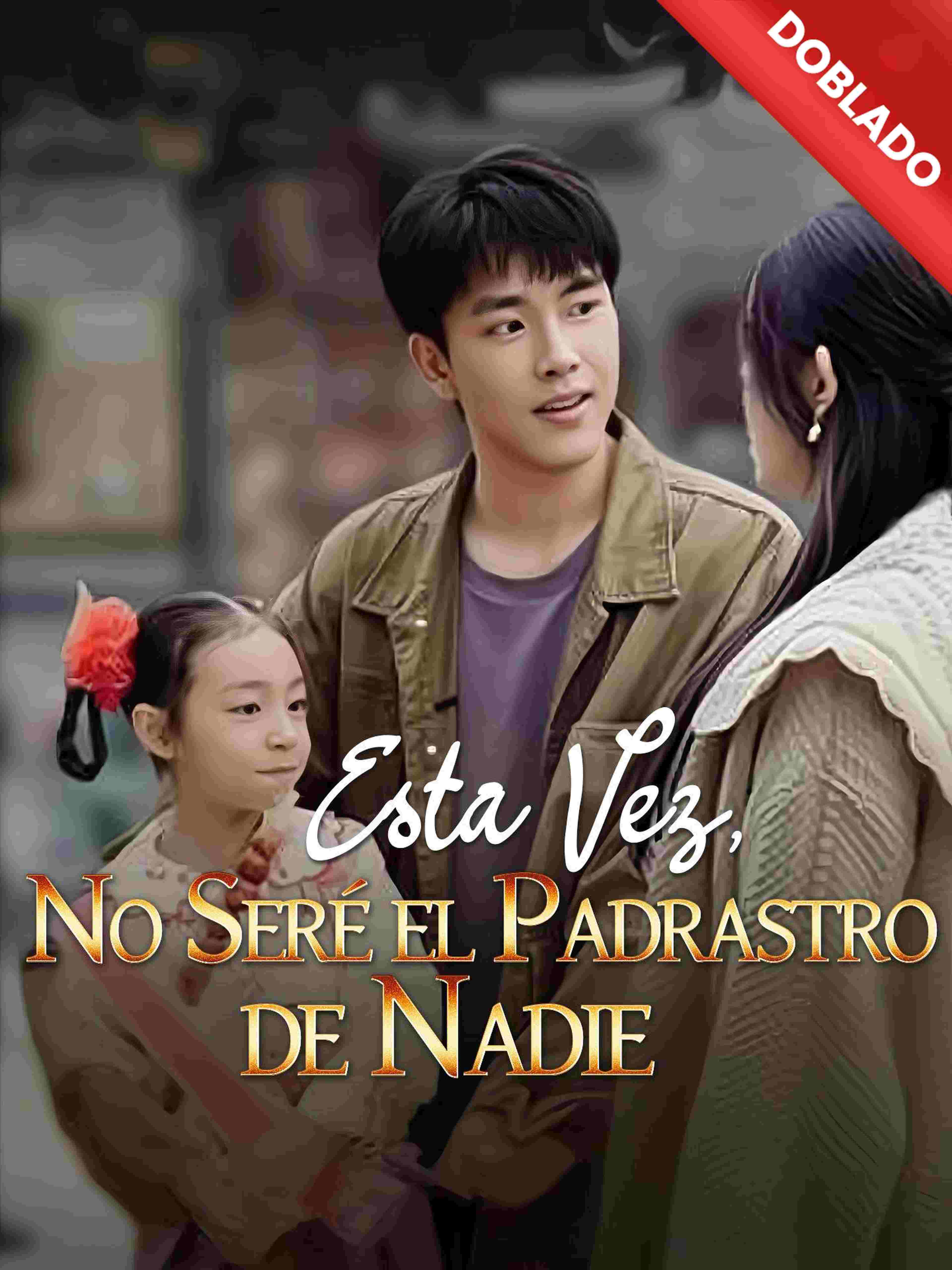 Esta Vez, No Seré el Padrastro de Nadie (Doblado)