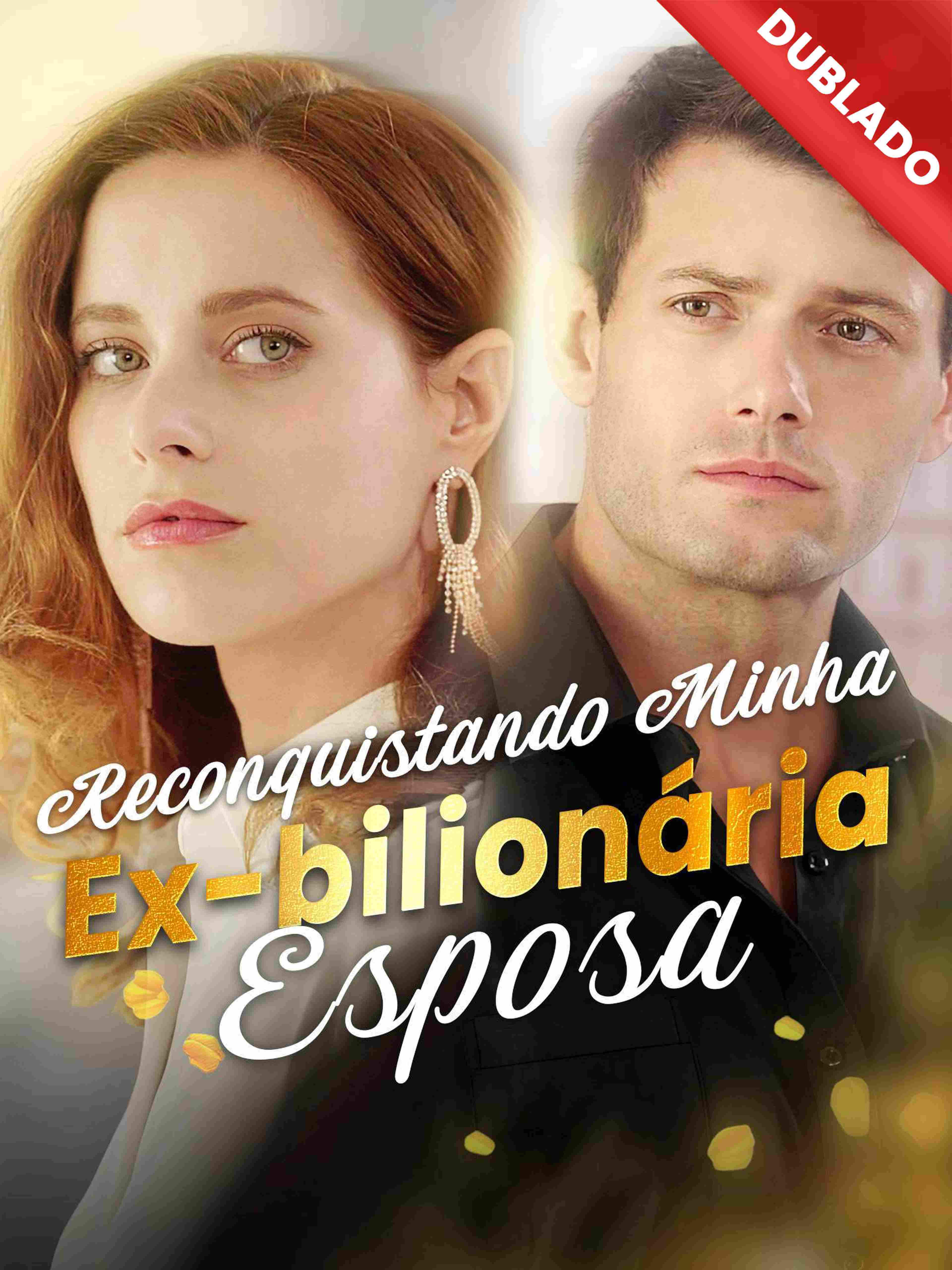Dublado Reconquistando Minha Ex Bilionária Esposa