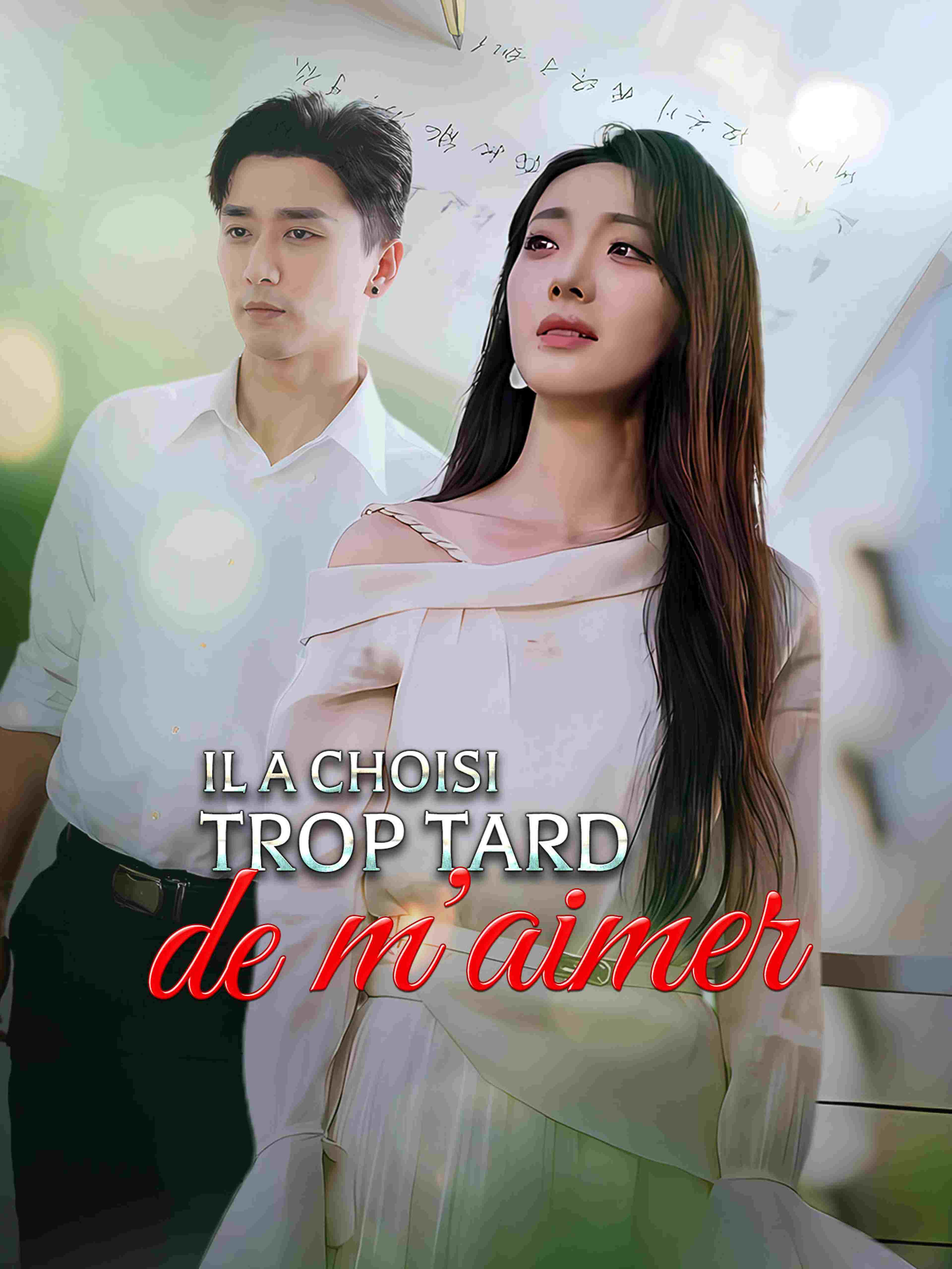 Il a choisi trop tard de m'aimer