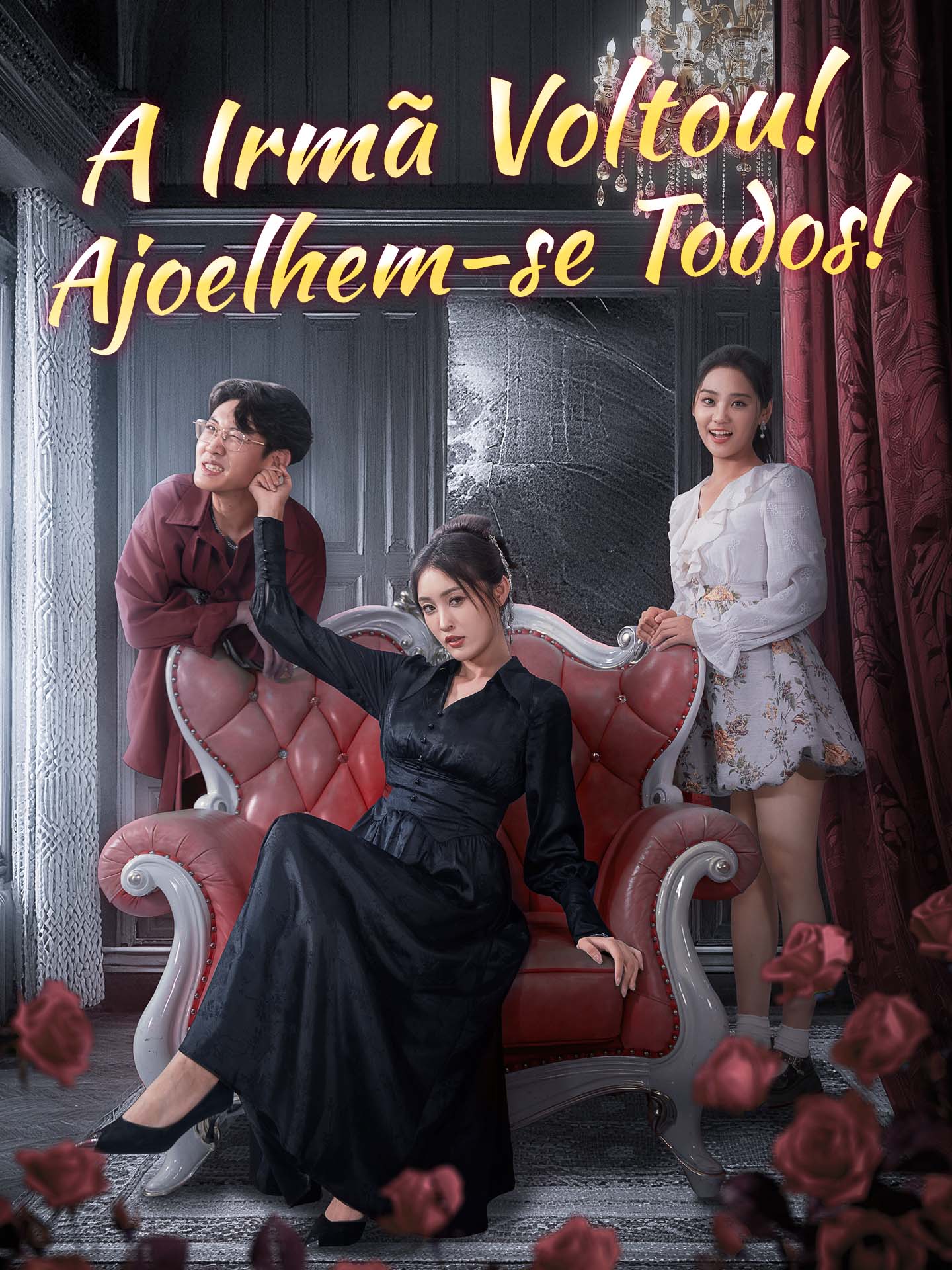 A Irmã Voltou! Ajoelhem-se Todos!