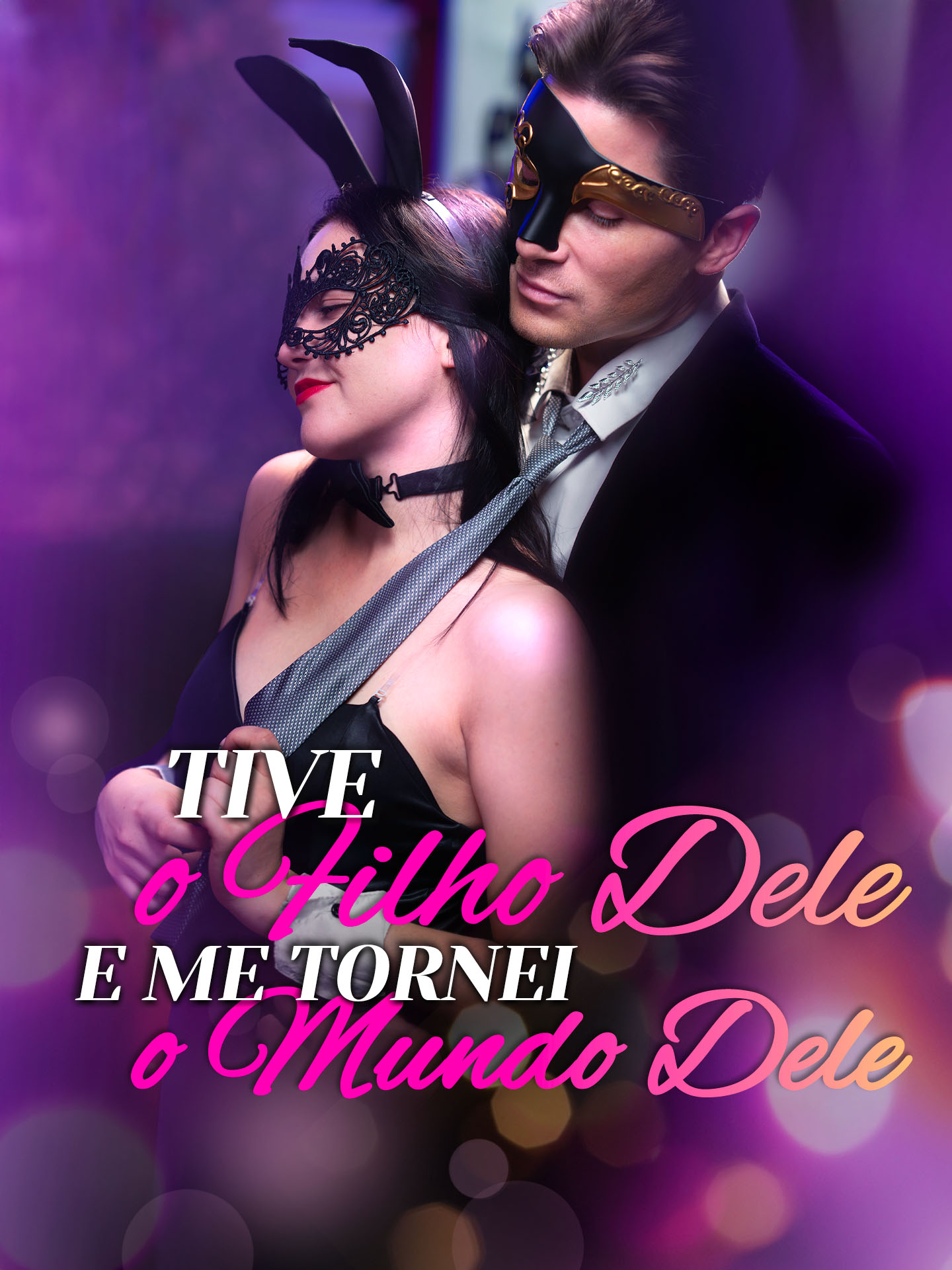 Tive o Filho Dele e Me Tornei o Mundo Dele