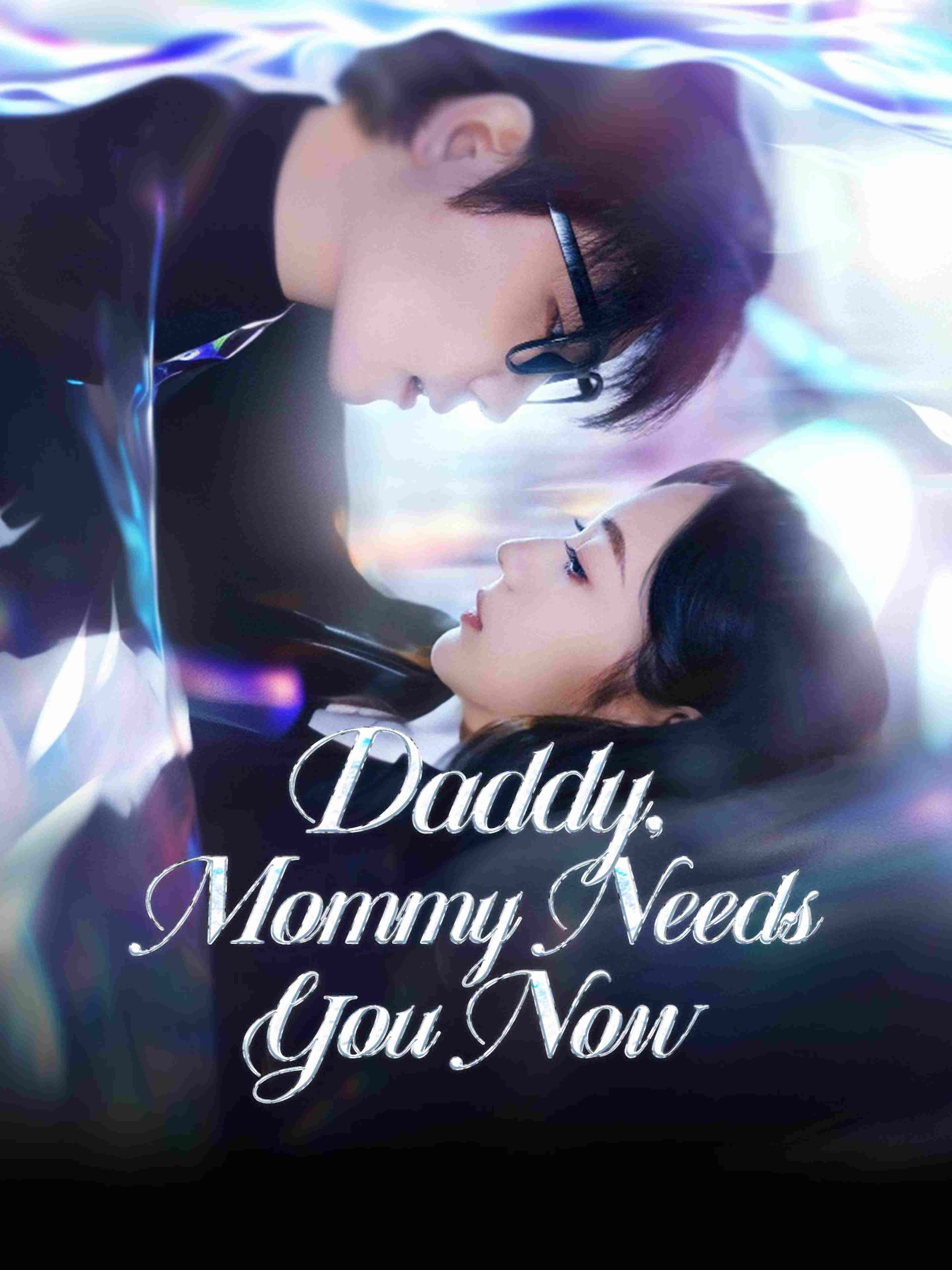 Daddy Mommy Needs You Now
