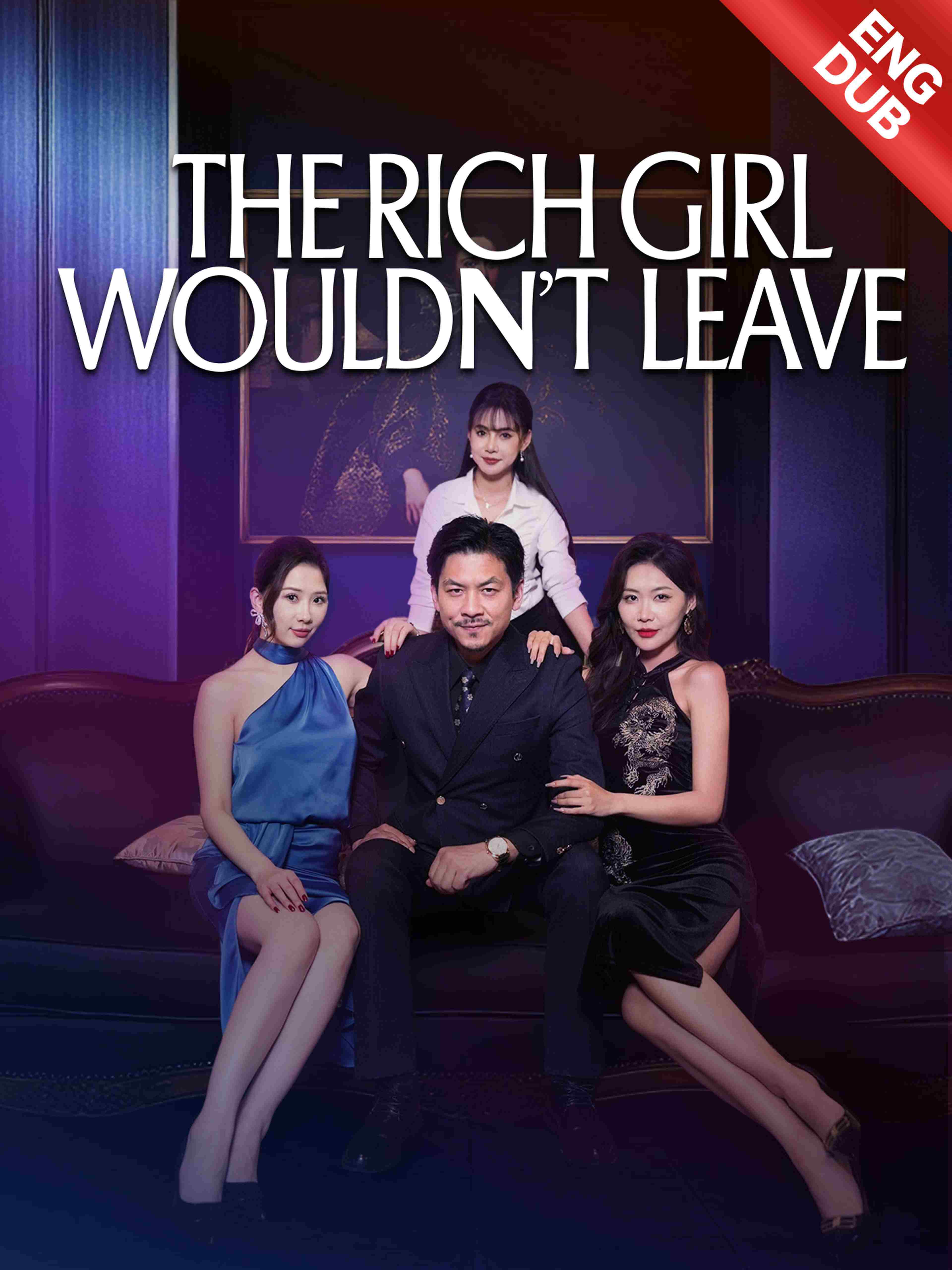The Rich Girl Wouldn't Leave (ENG DUB)