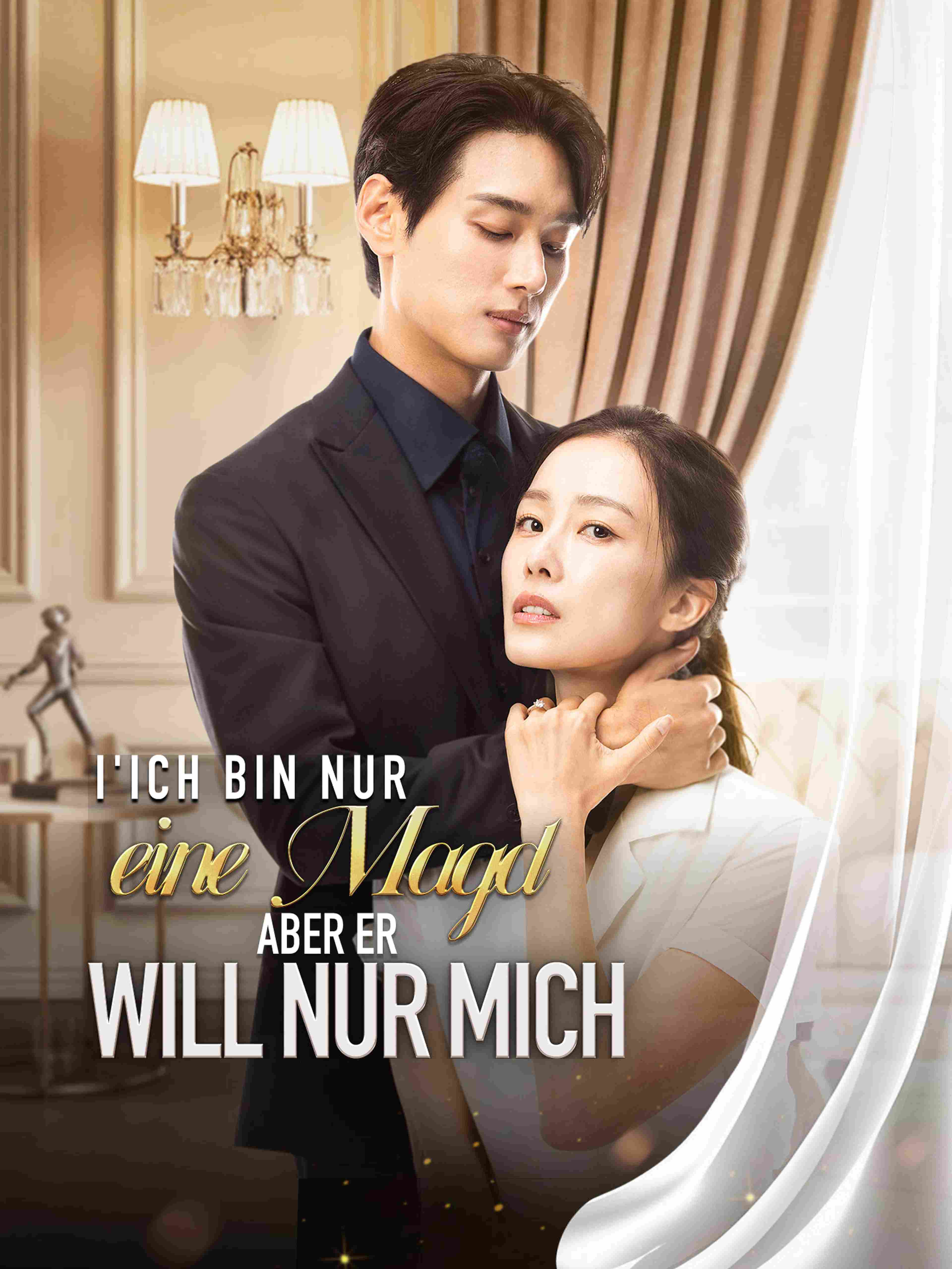 Ich bin nur eine Magd, aber er will nur mich