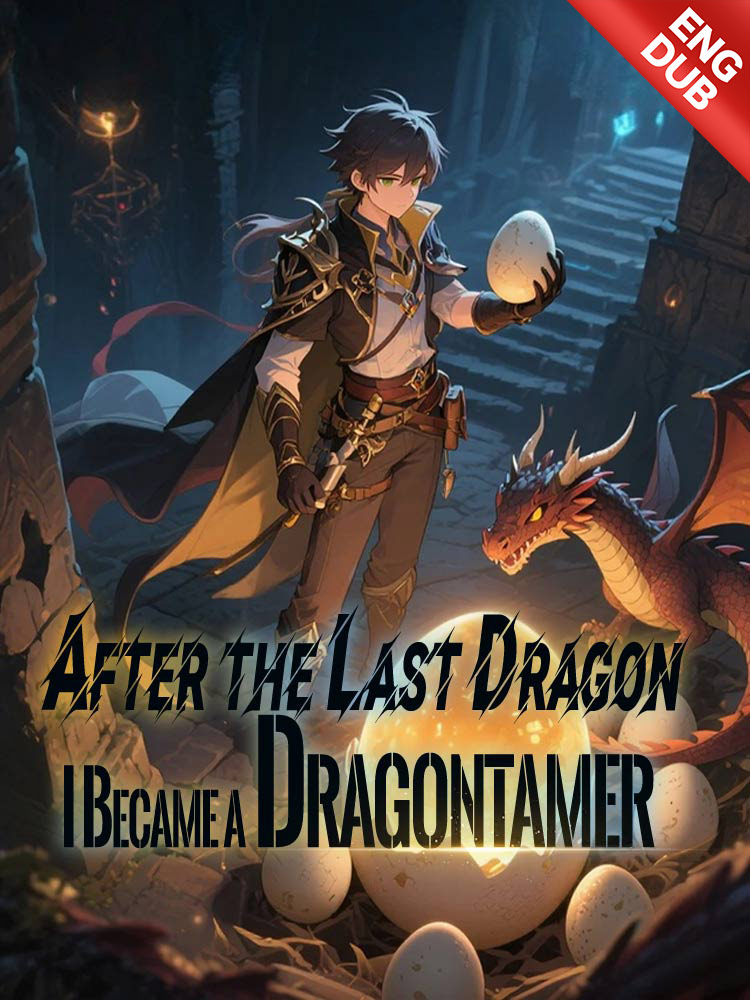 [ENG DUB] After the Last Dragon, I Became a Dragontamer