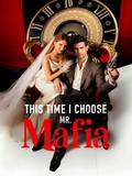 This Time I Choose Mr. Mafia poster