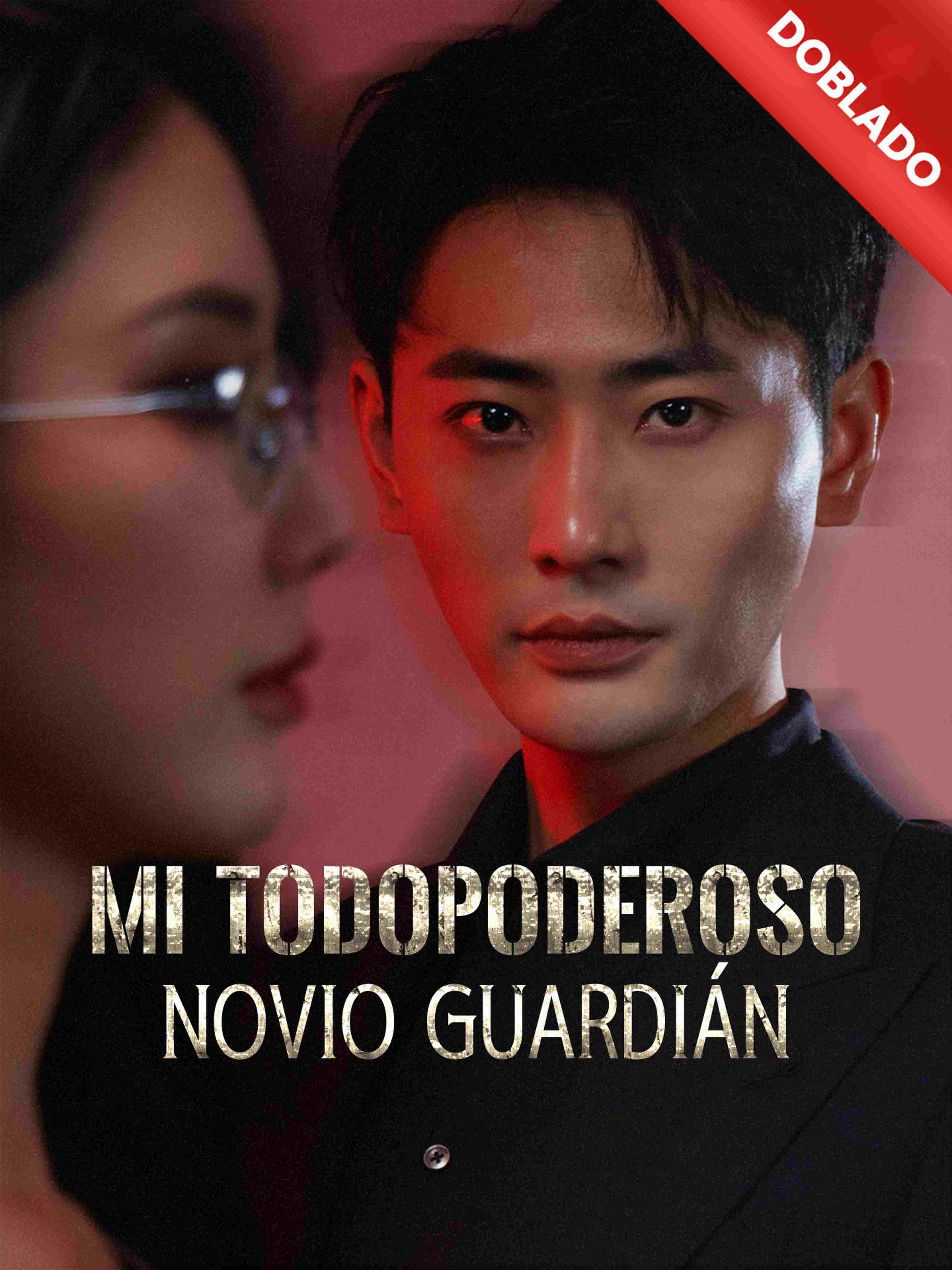 Mi todopoderoso novio guardián (Doblado)