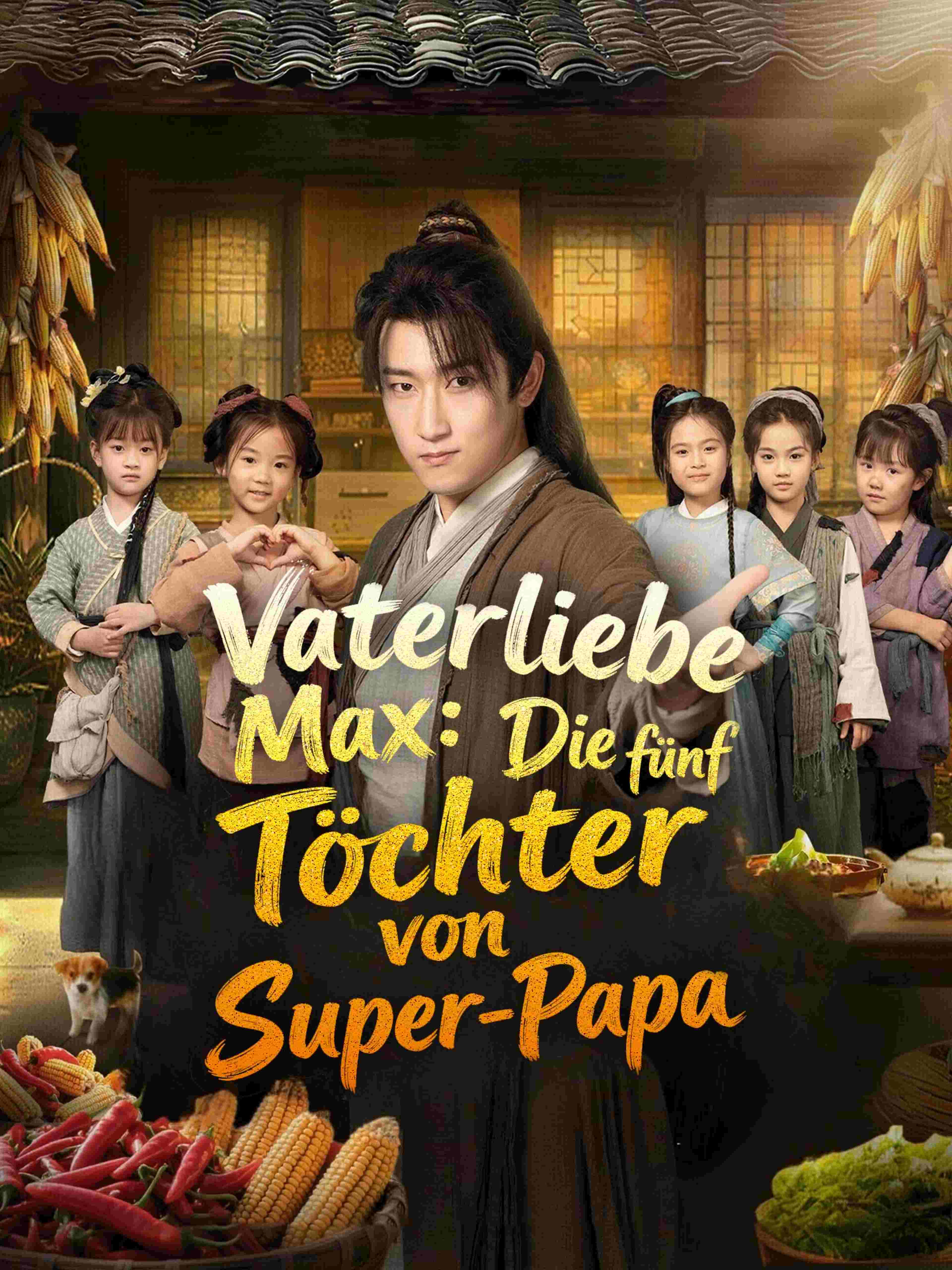 Vaterliebe Max: Die fünf Töchter von Super-Papa