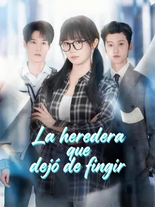 La heredera que dejó de fingir