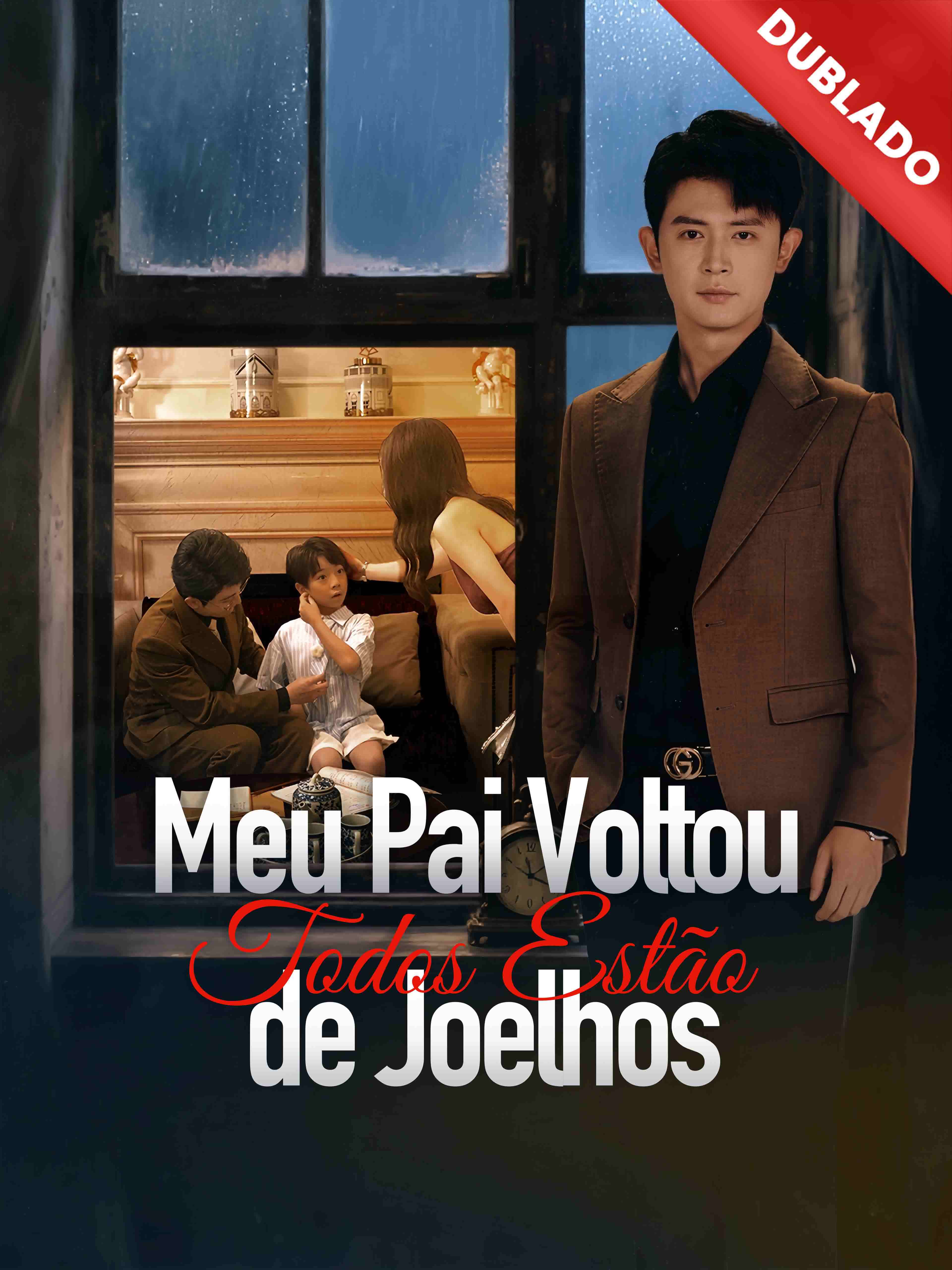 Meu Pai Voltou, Todos Estão de Joelhos (Dublado)