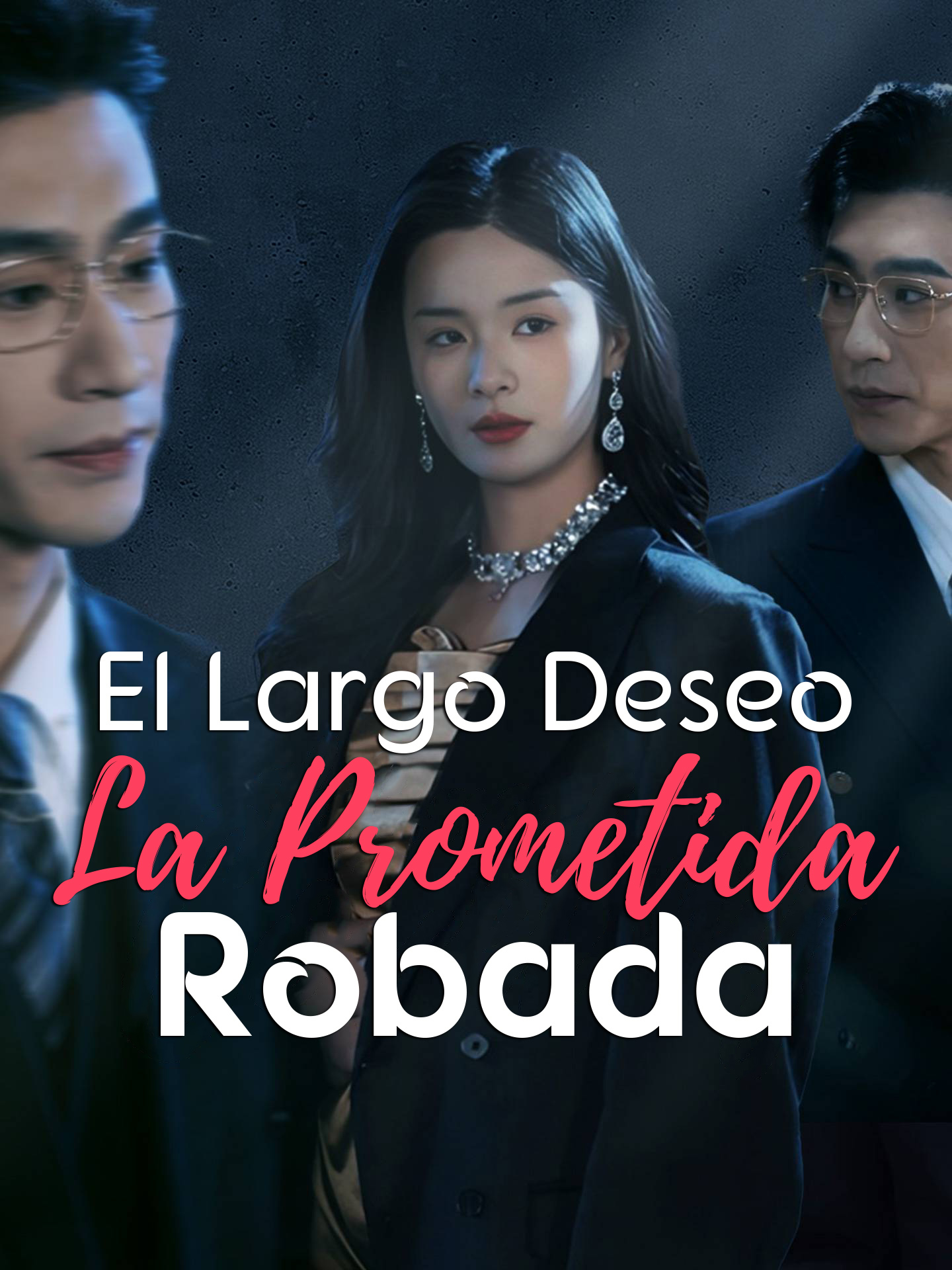 El Largo Deseo: La Prometida Robada