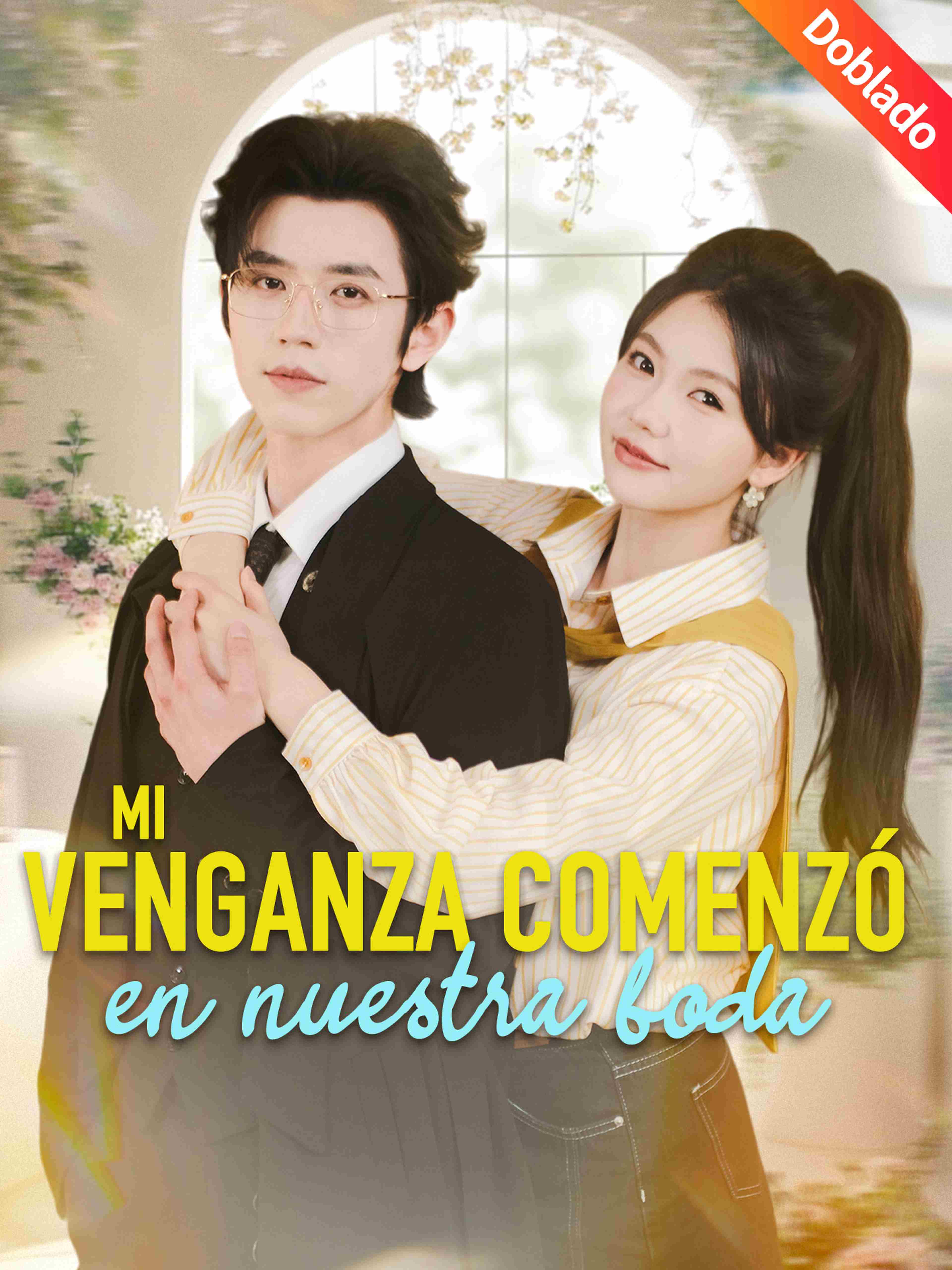 Mi venganza comenzó en nuestra boda (Doblado)