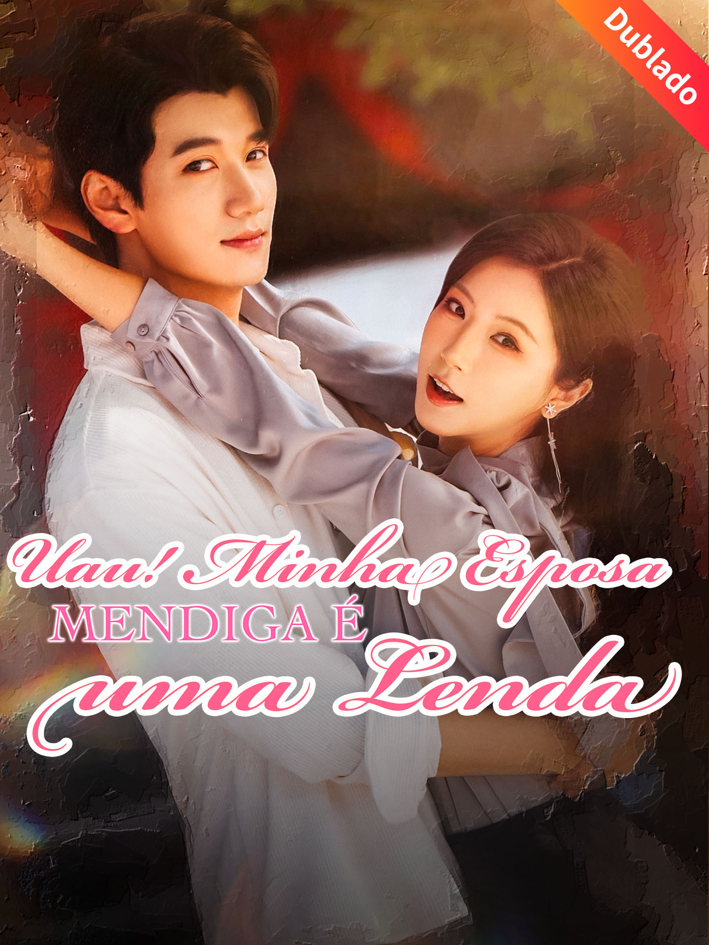 [Dublado] Uau! Minha Esposa Mendiga é uma Lenda