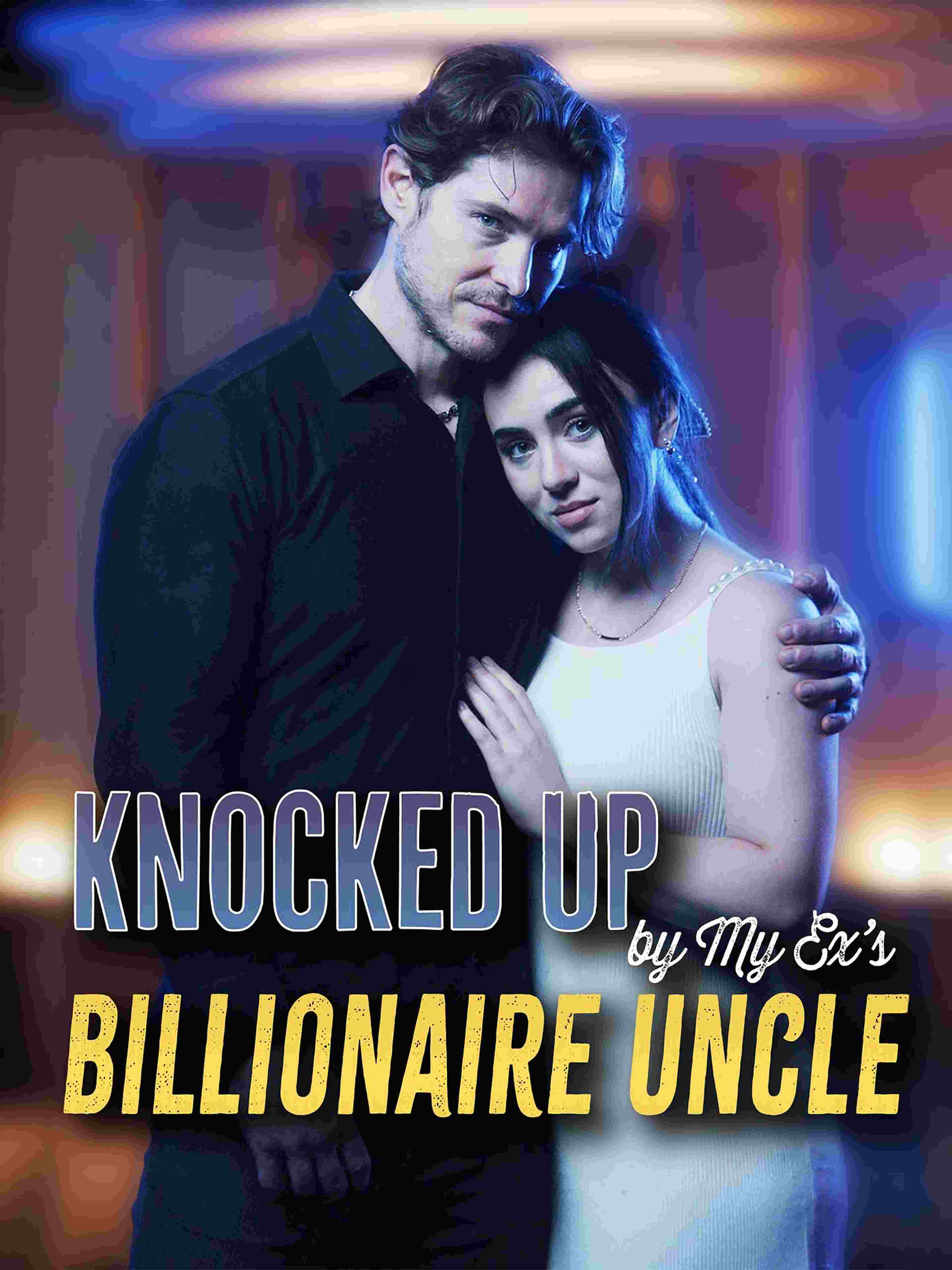 Knocked Up by My Ex's Billionaire Uncle