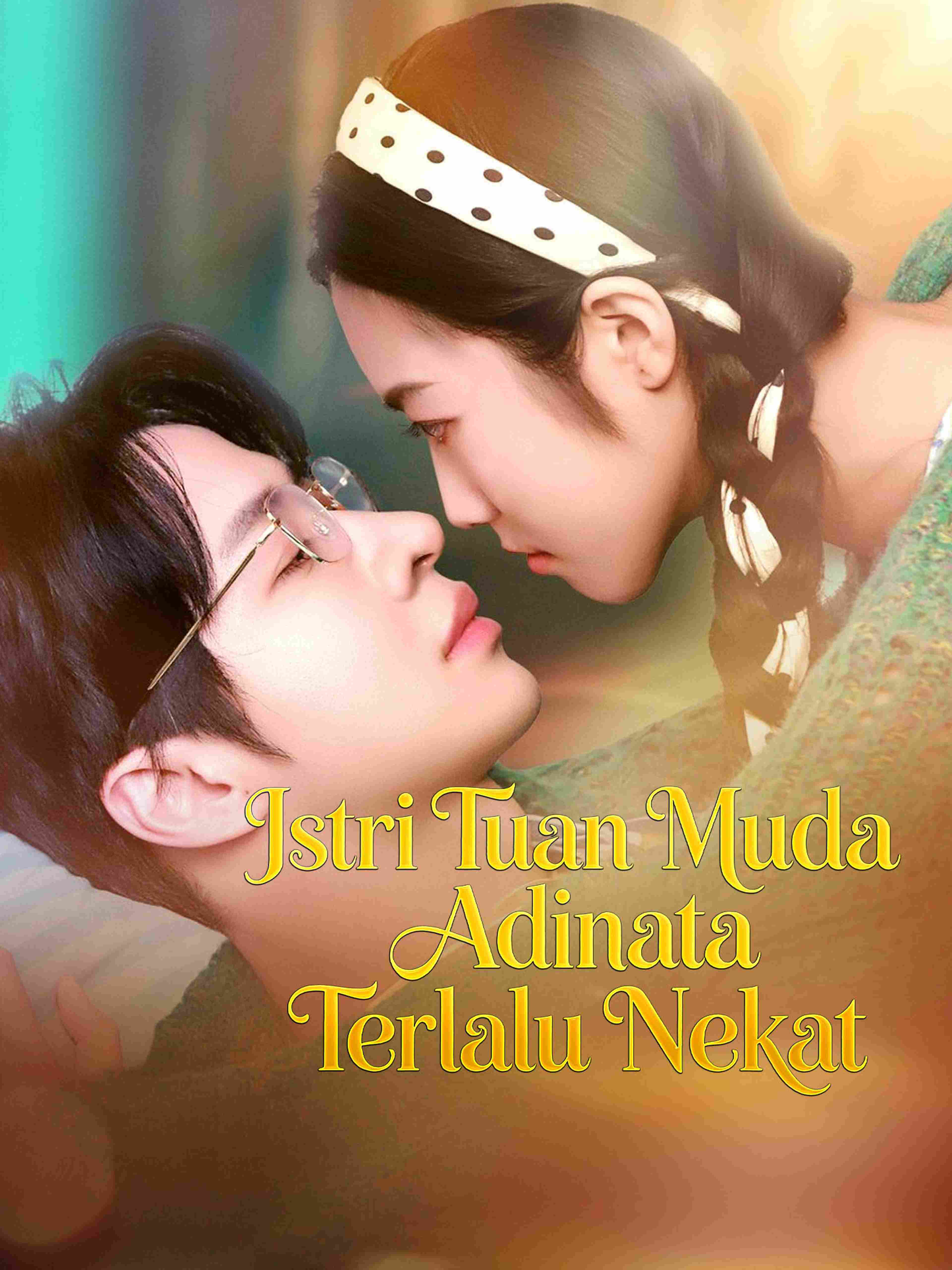 Istri Tuan Muda Adinata Terlalu Nekat